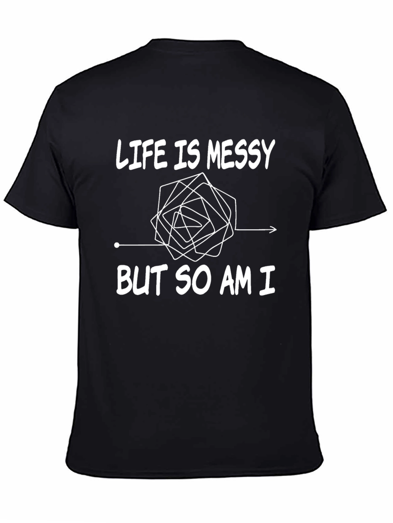 Life Is Messy Graphic T-Shirt