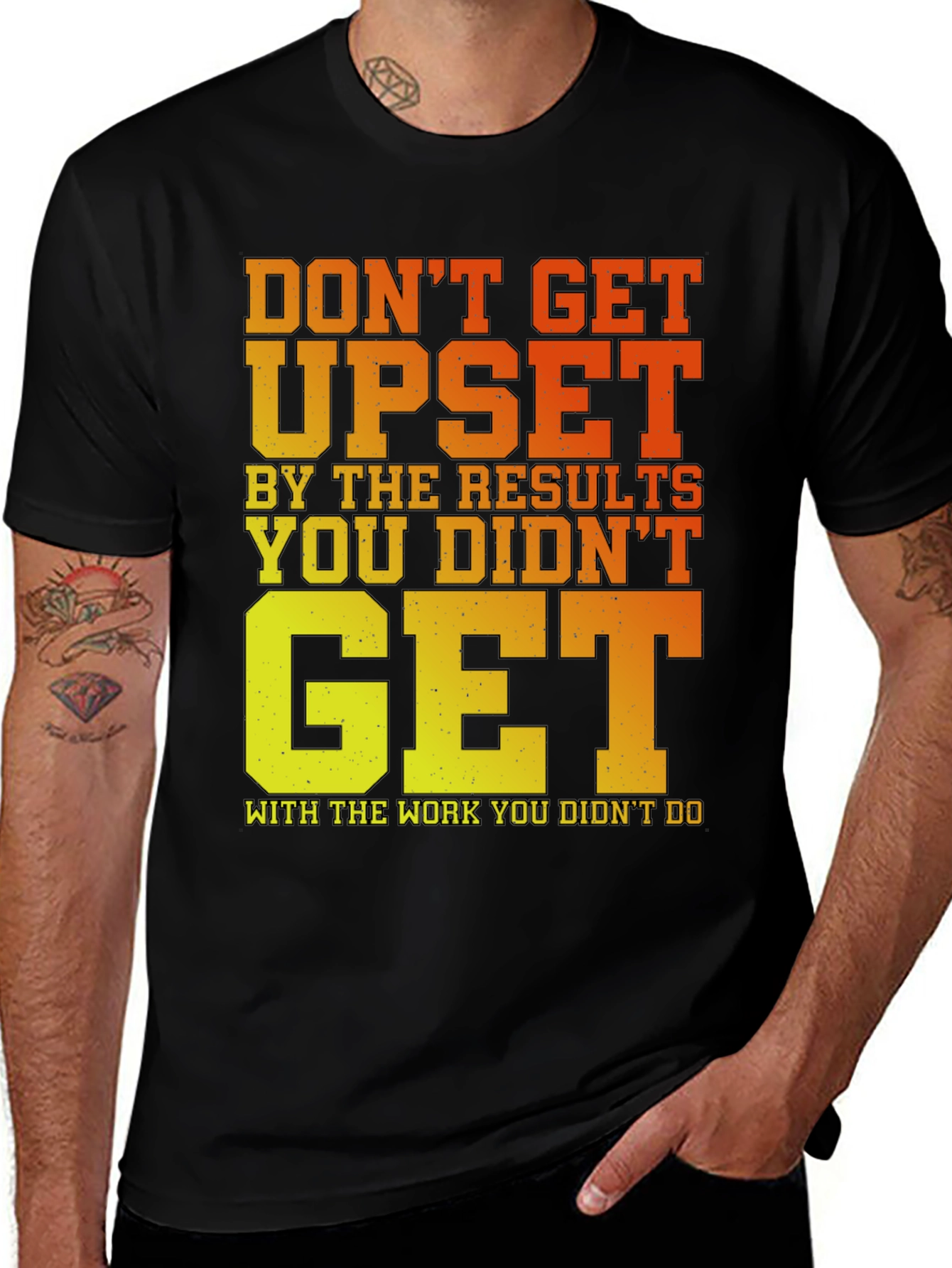Motivational Gym T-Shirt: Dont Get Upset!