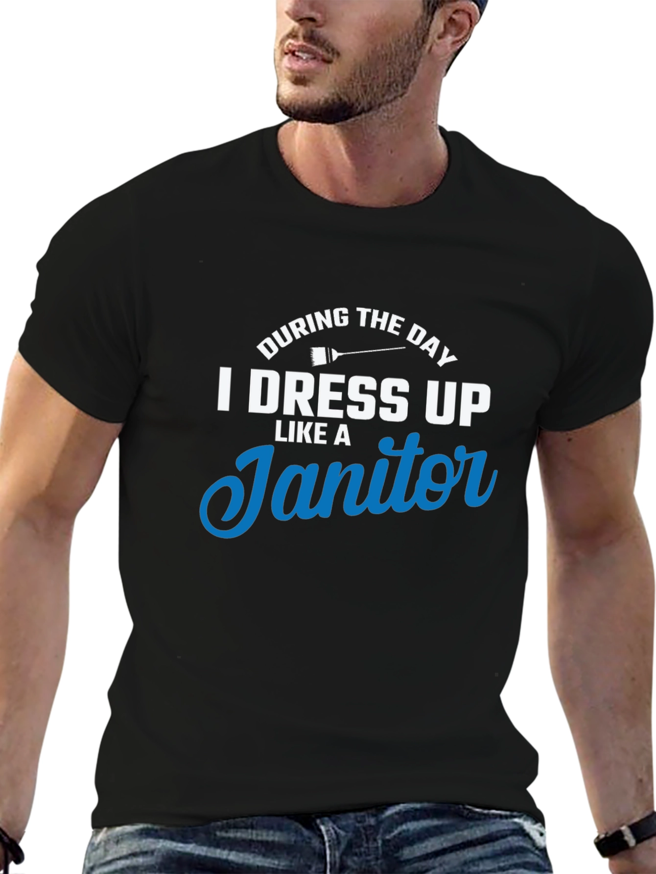 I Dress Up Like A Janitor T-Shirt