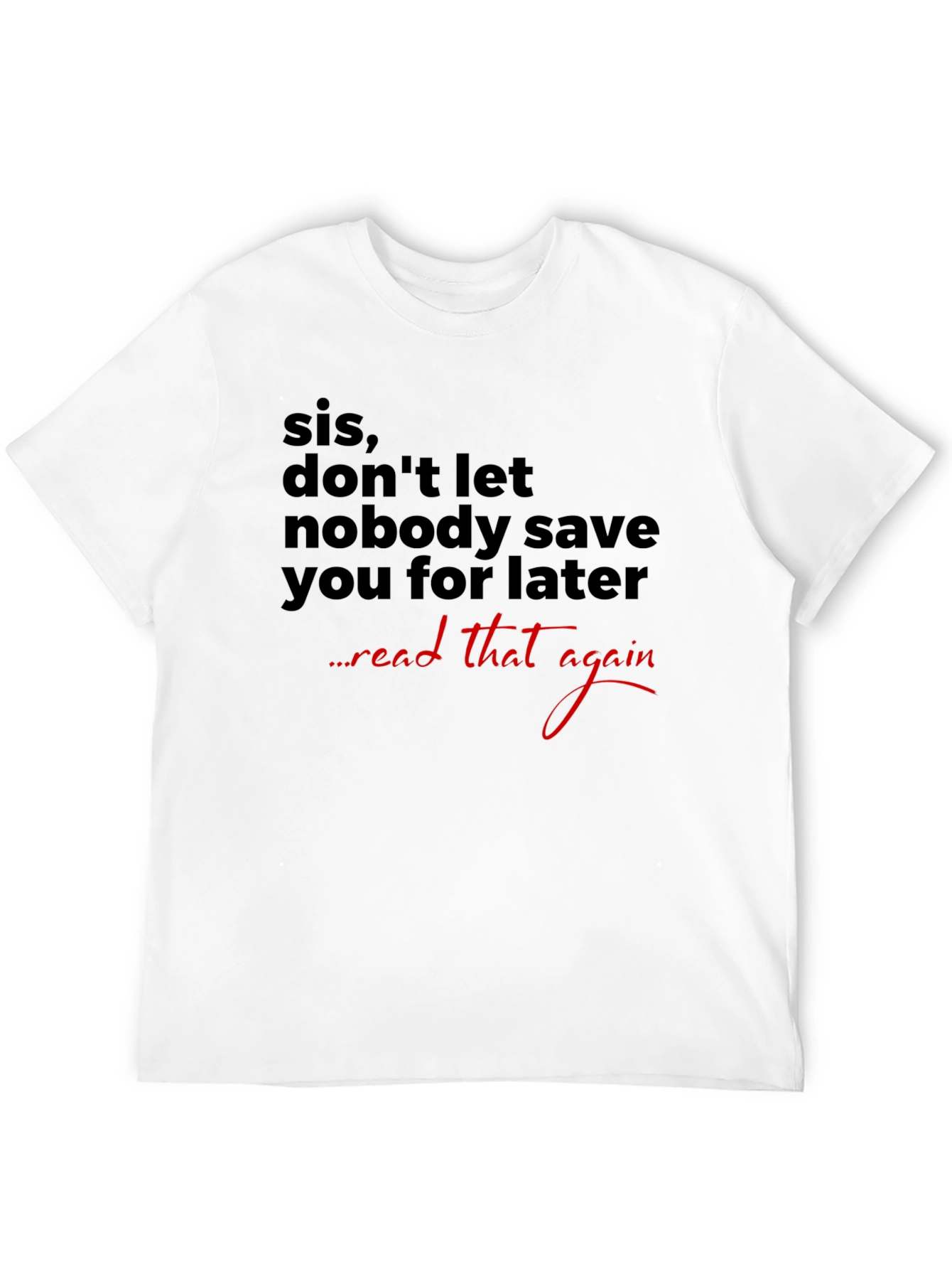 Sis Dont Wait Graphic Tee