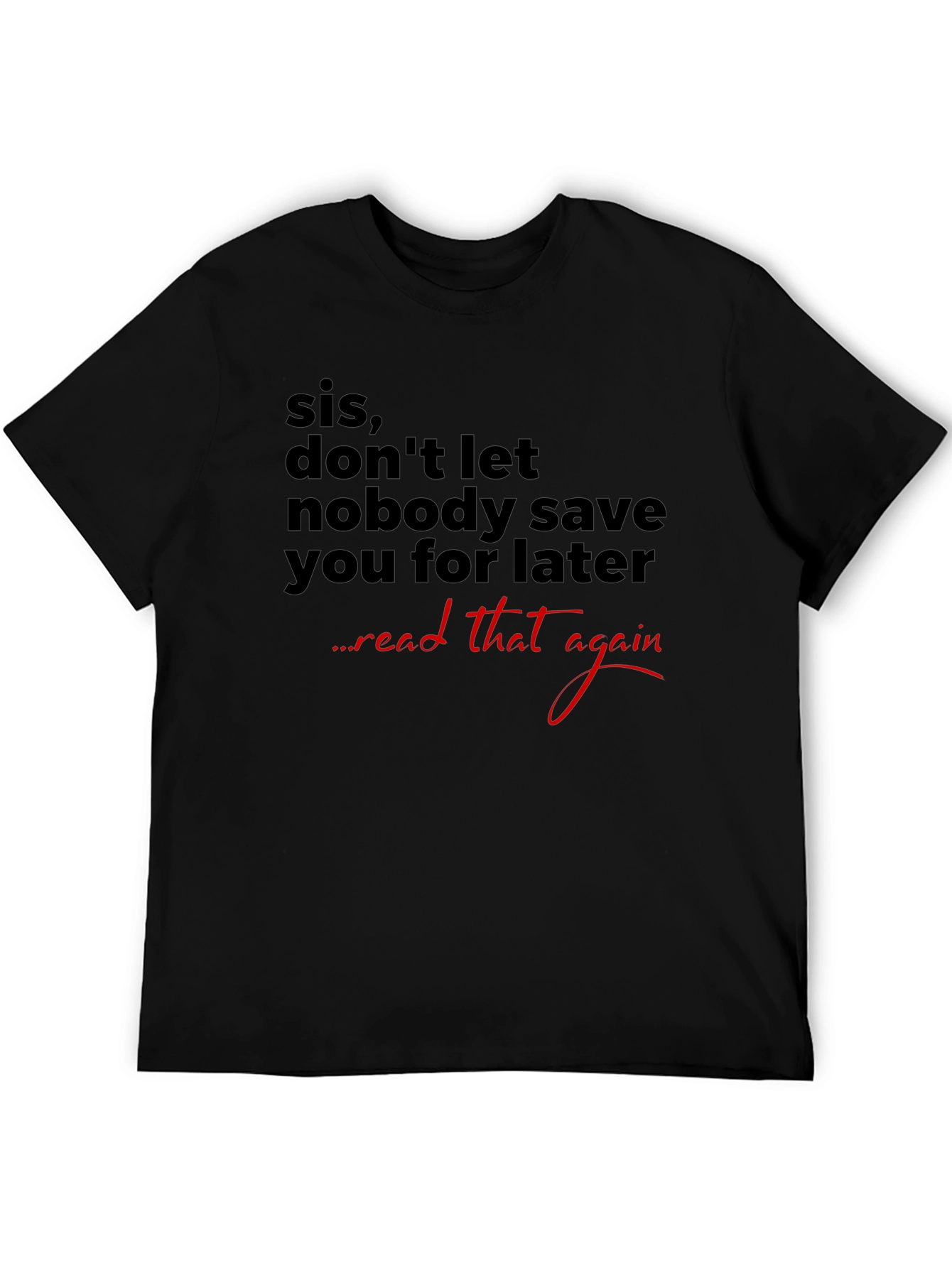 Sis Dont Wait Graphic Tee