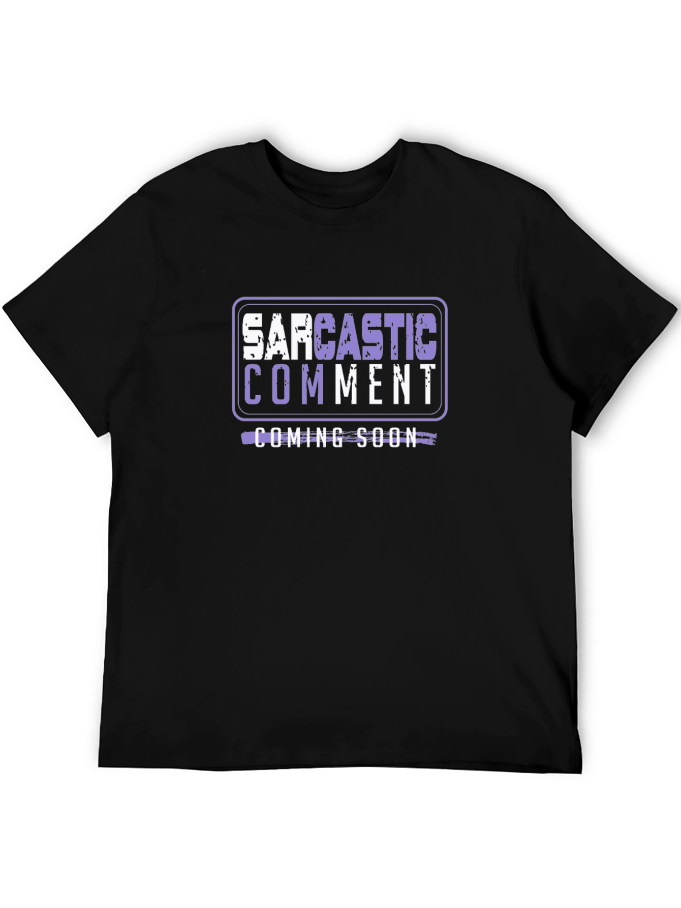 Sarcastic Comment Coming Soon T-Shirt