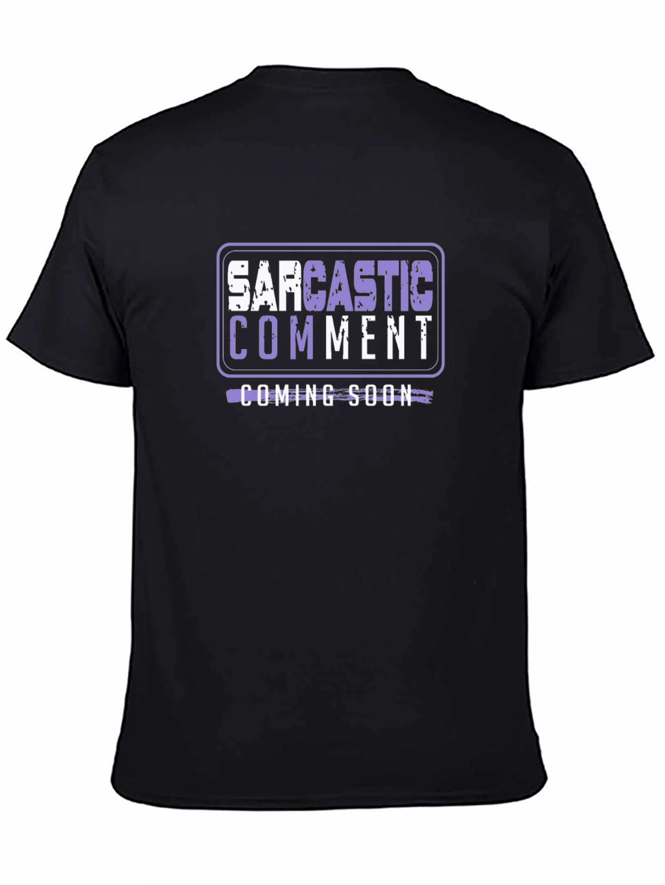 Sarcastic Comment Coming Soon T-Shirt