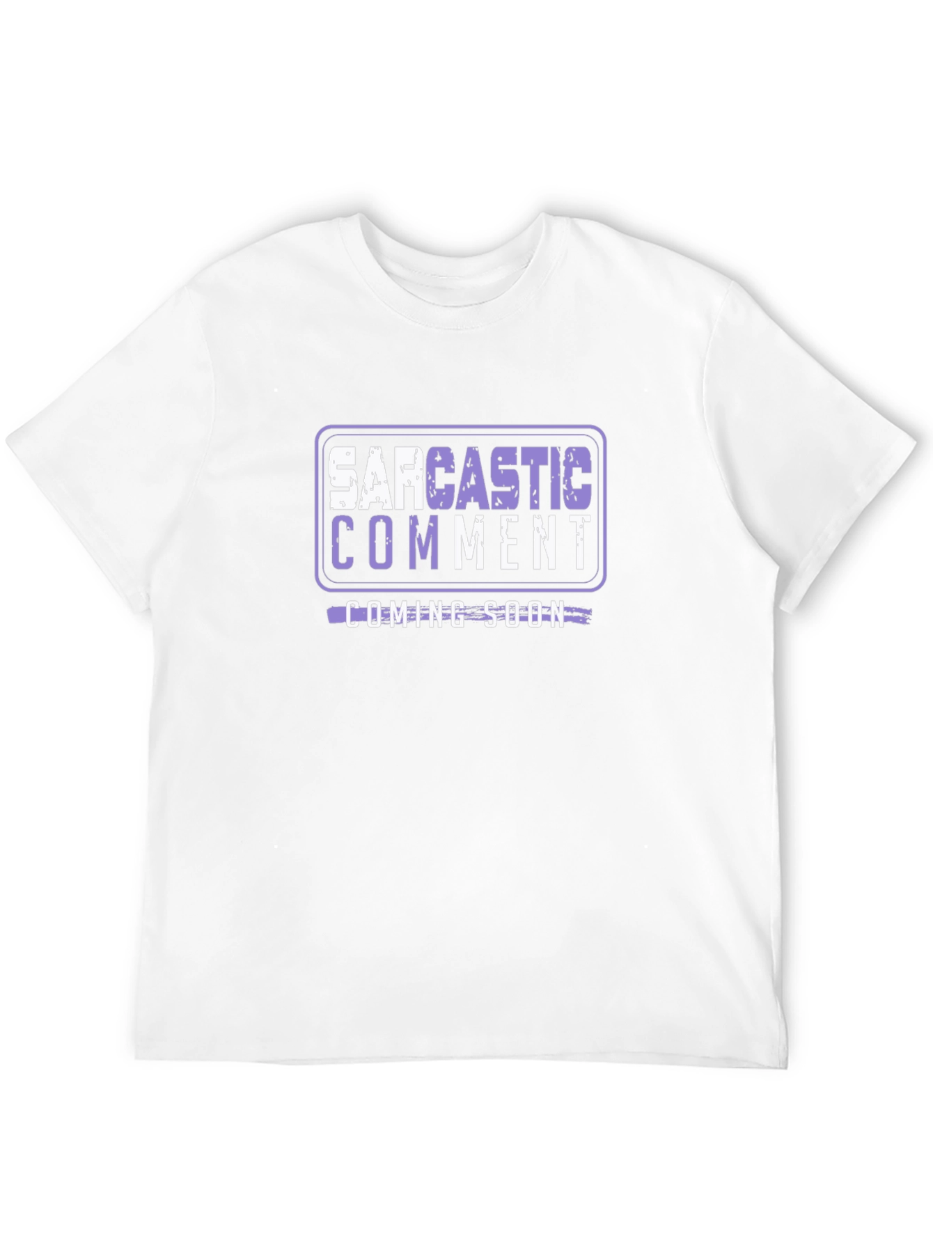 Sarcastic Comment Coming Soon T-Shirt