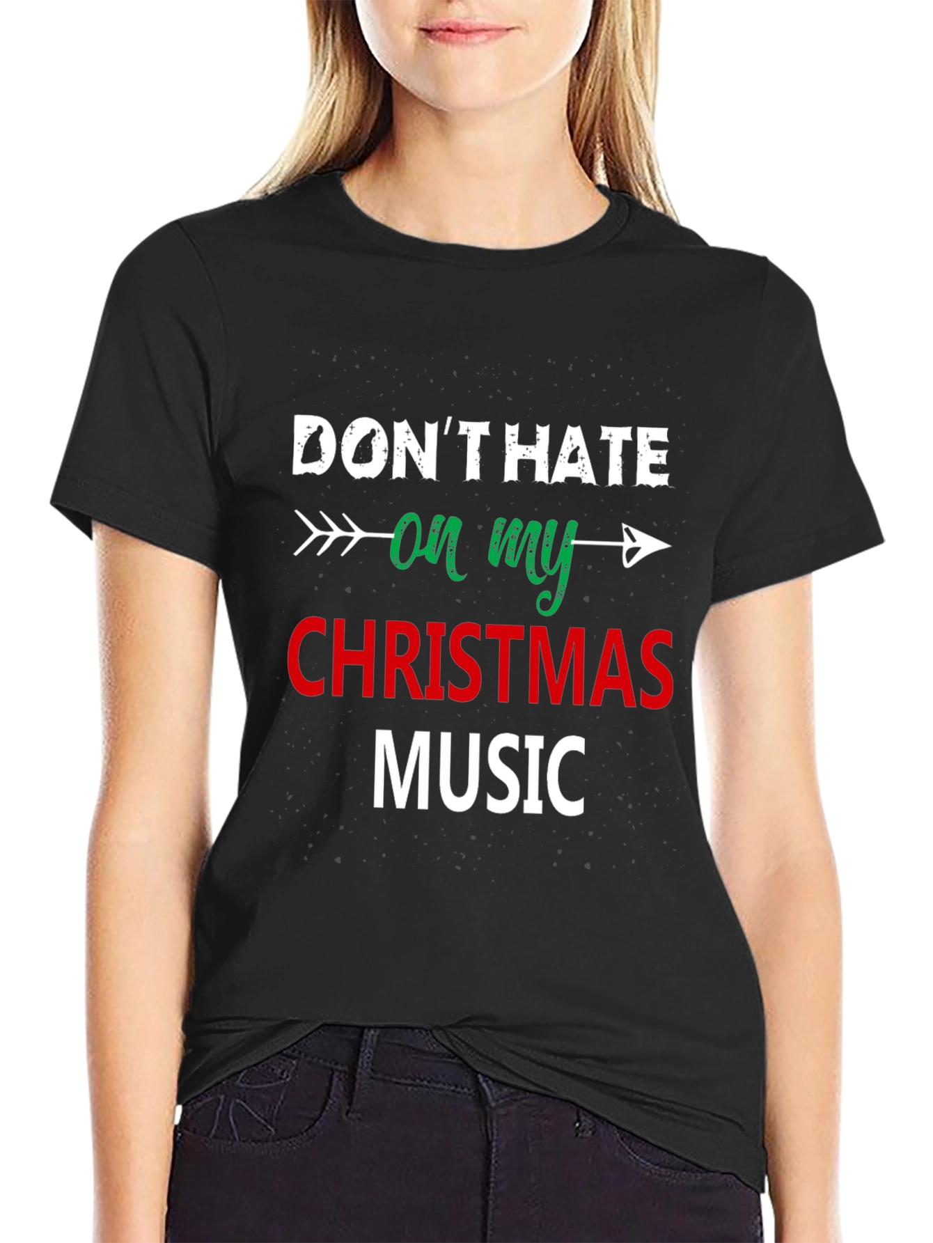 Dont Hate On My Christmas Music Black T-Shirt