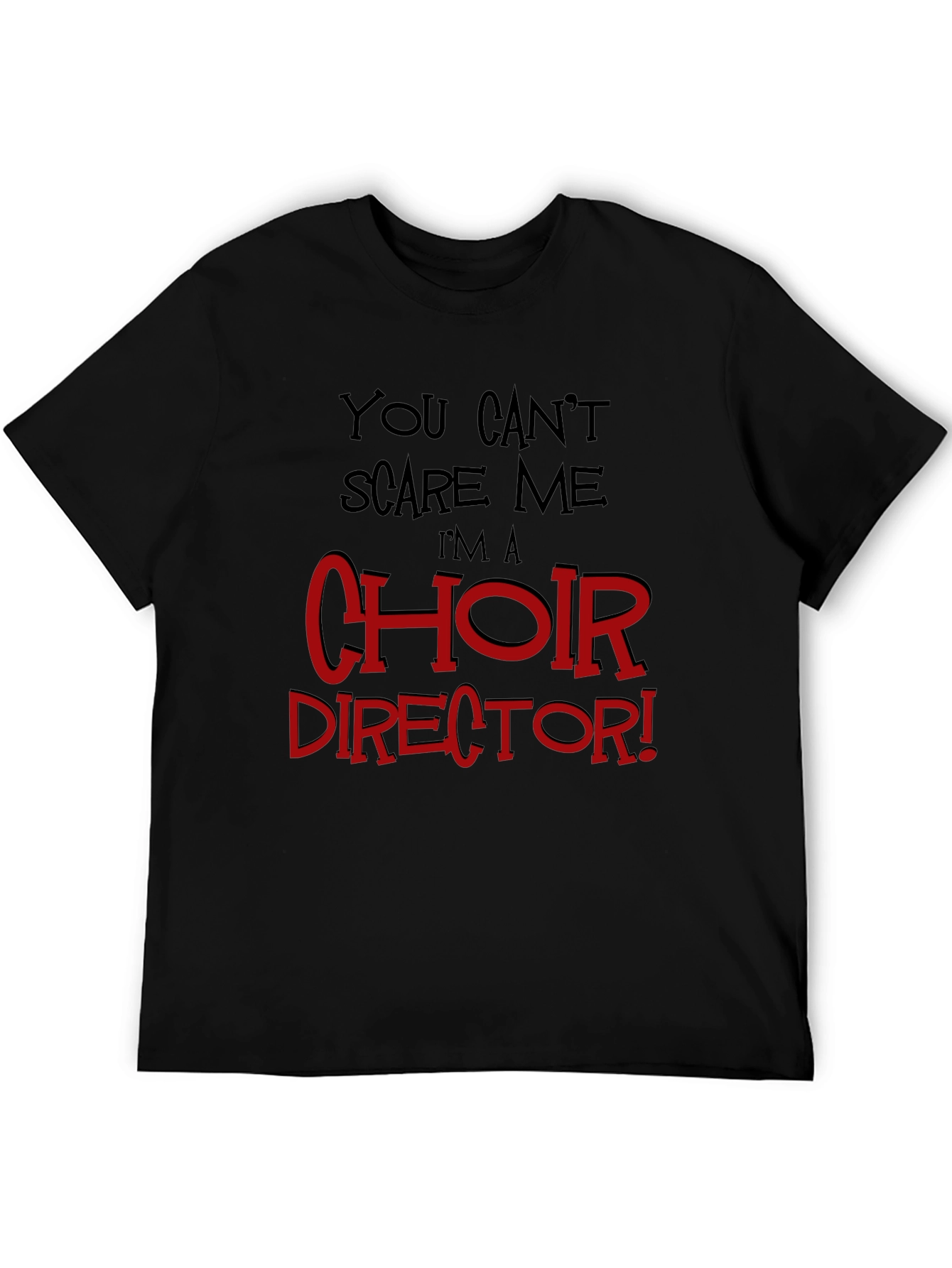 Choir Director T-Shirt - Funny Music Teacher Tee