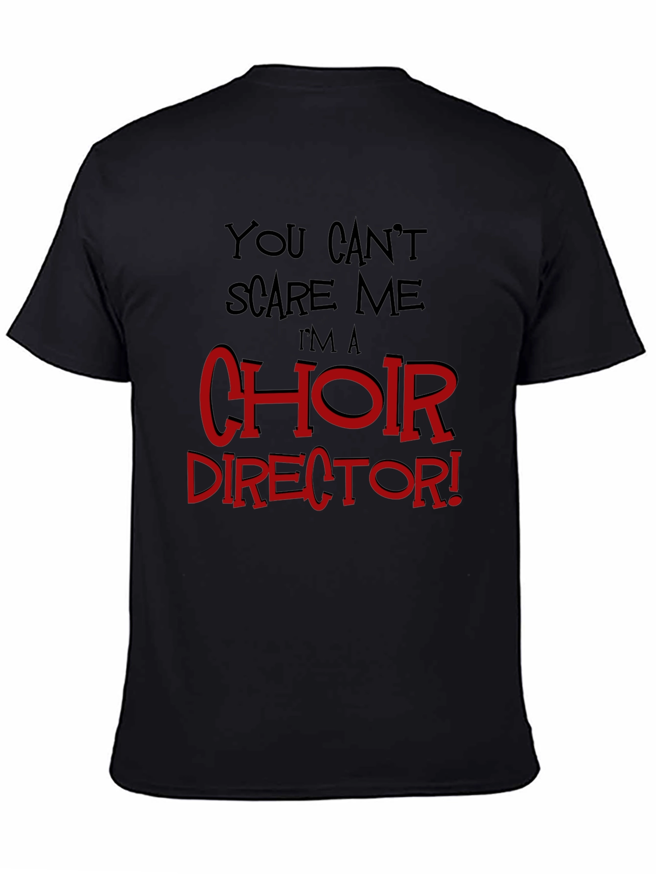 Choir Director T-Shirt - Funny Music Teacher Tee