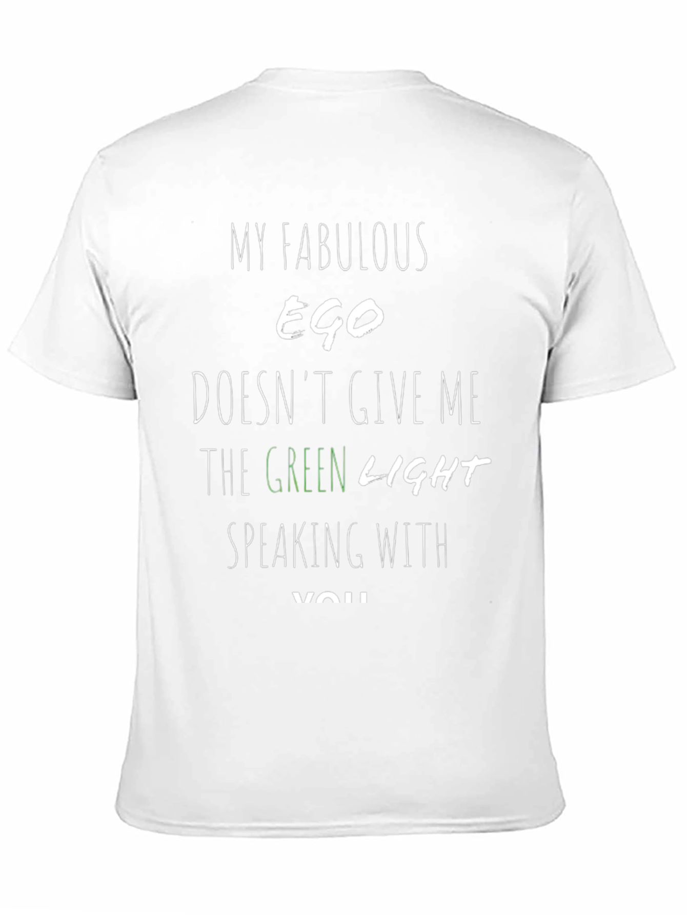 Funny Ego T-Shirt - The Green Light