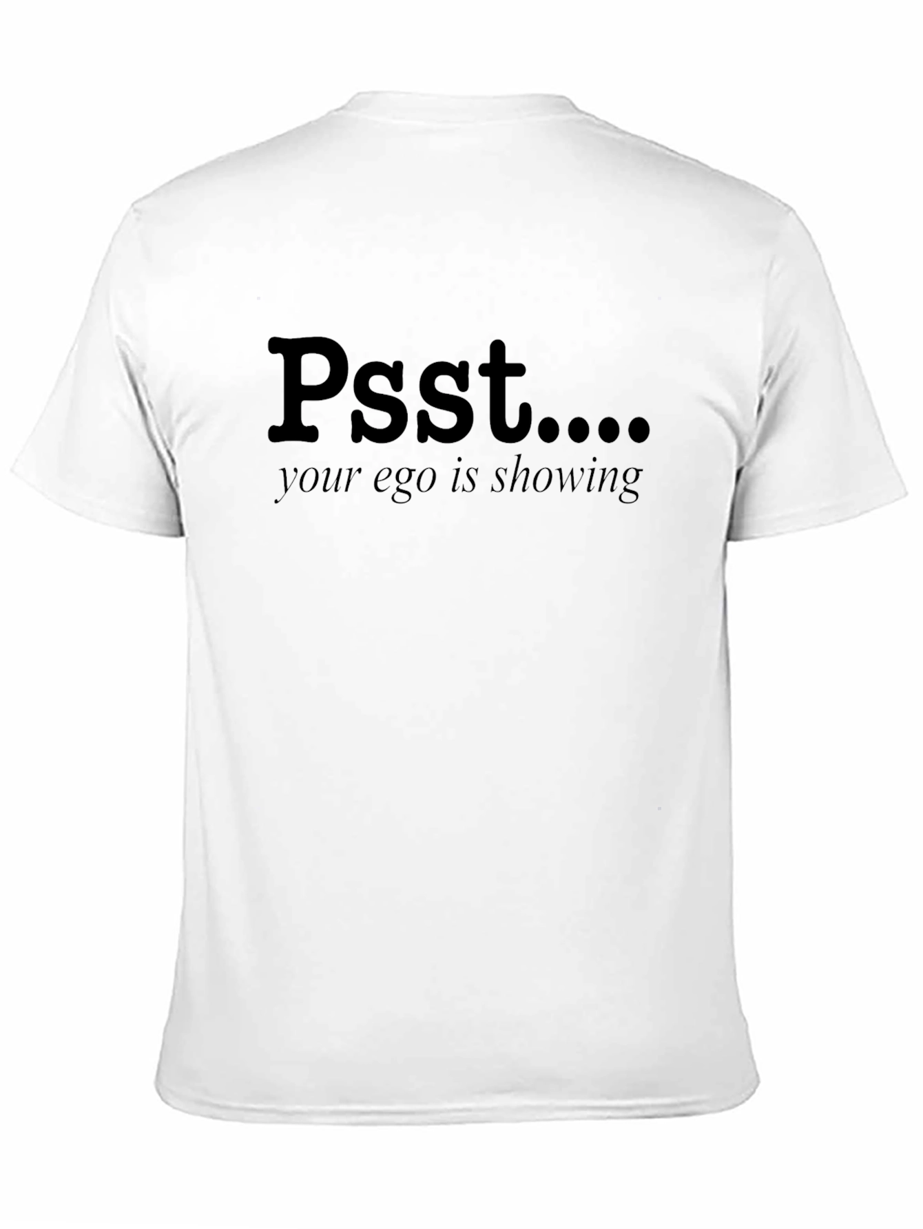 Psst Your Ego Is Showing Black Cotton T-Shirt