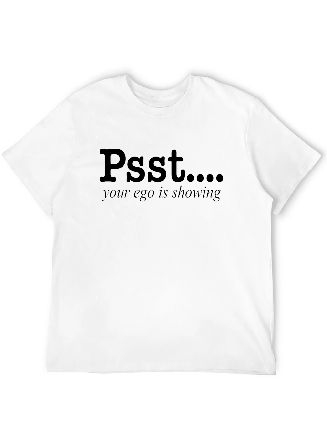 Psst Your Ego Is Showing Black Cotton T-Shirt