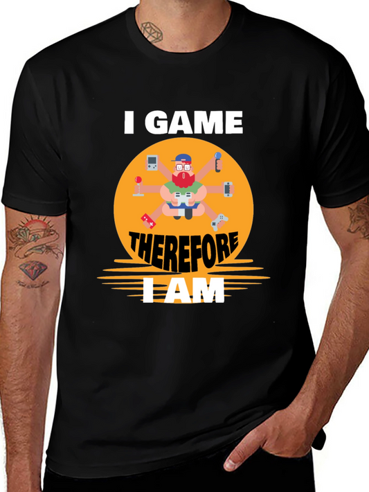 I Game Therefore I Am Gamer T-Shirt