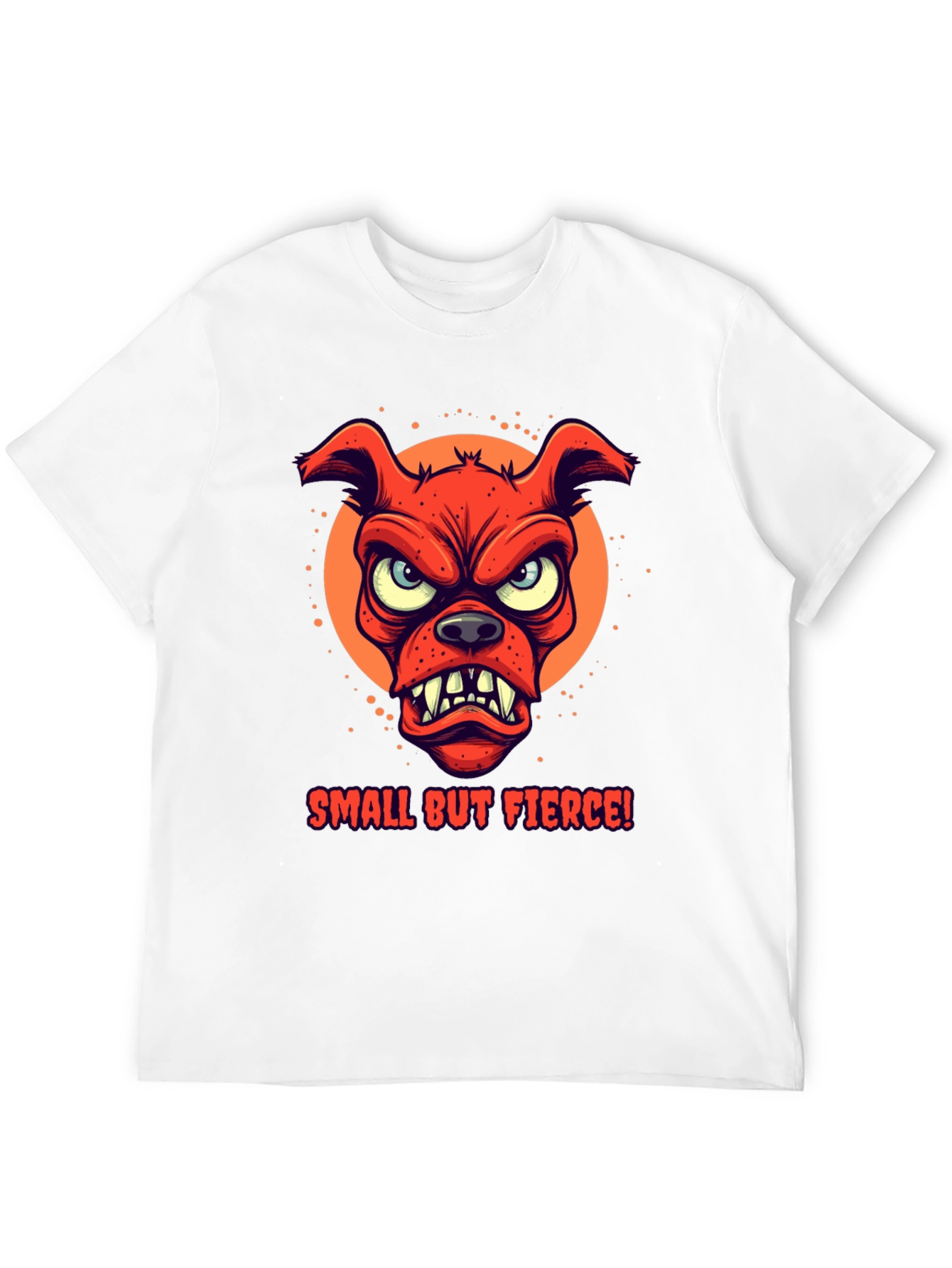 Small But Fierce Dog Graphic T-Shirt
