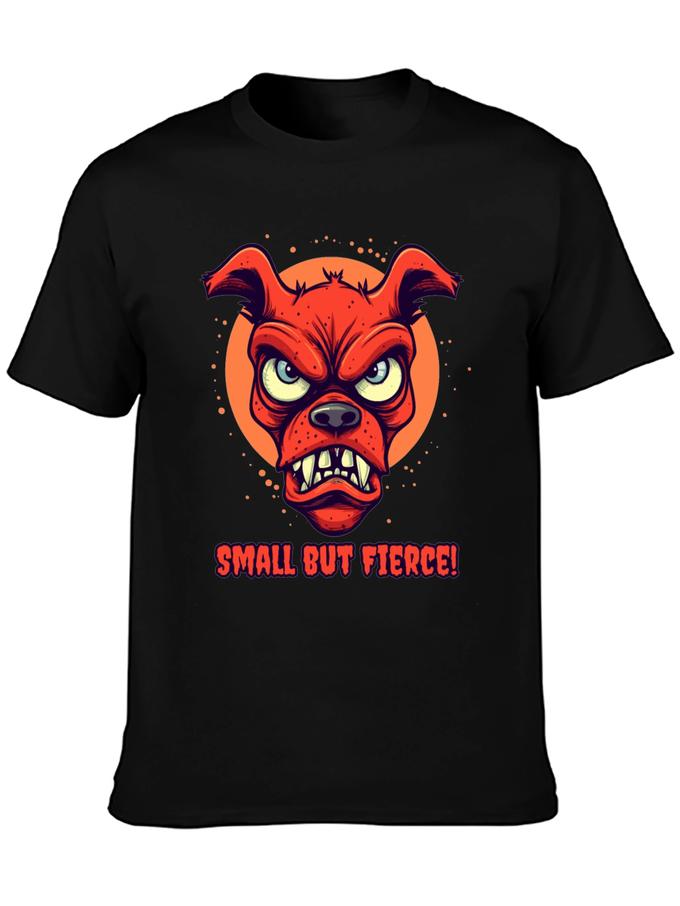 Small But Fierce Dog Graphic T-Shirt