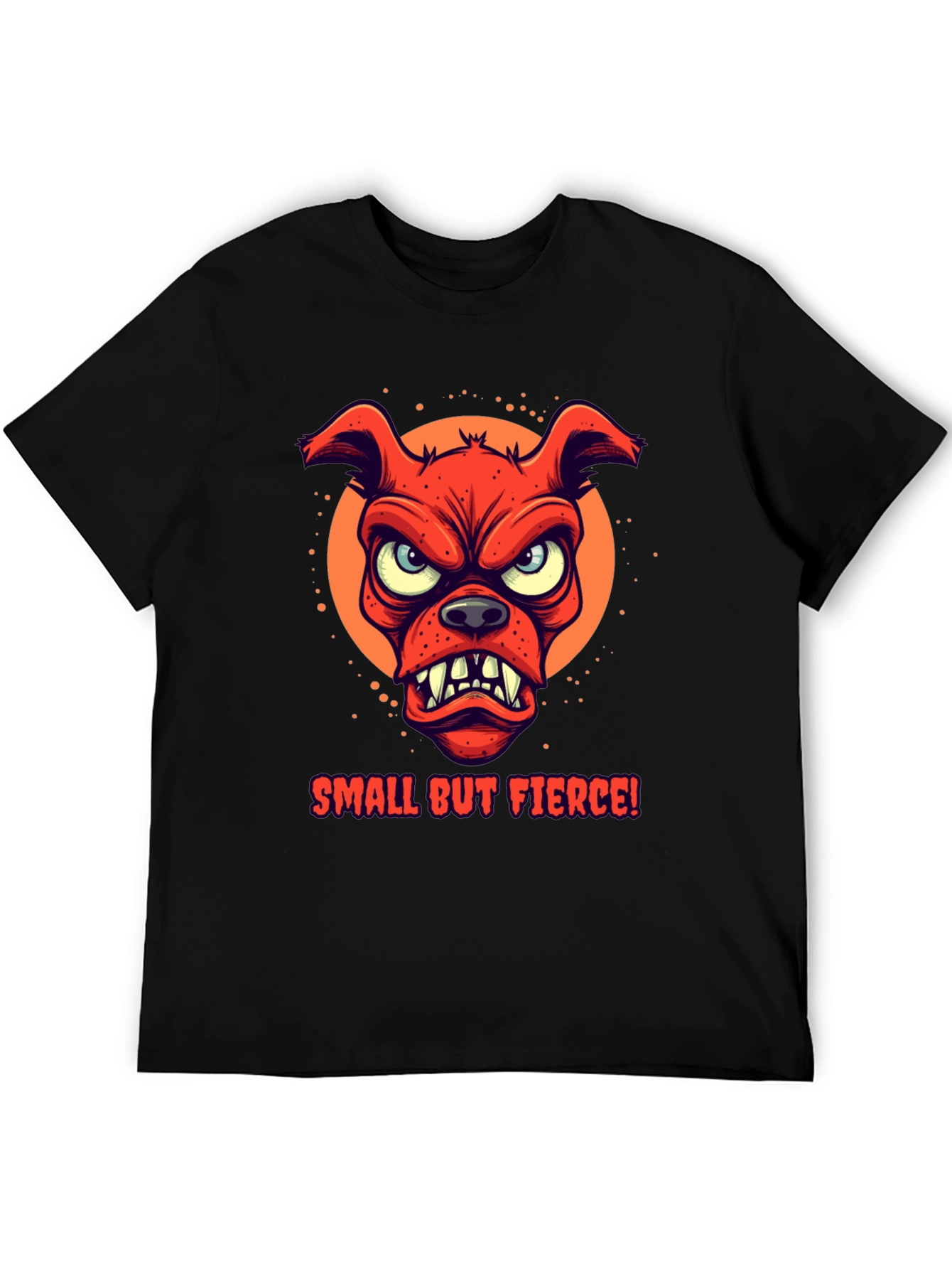 Small But Fierce Dog Graphic T-Shirt