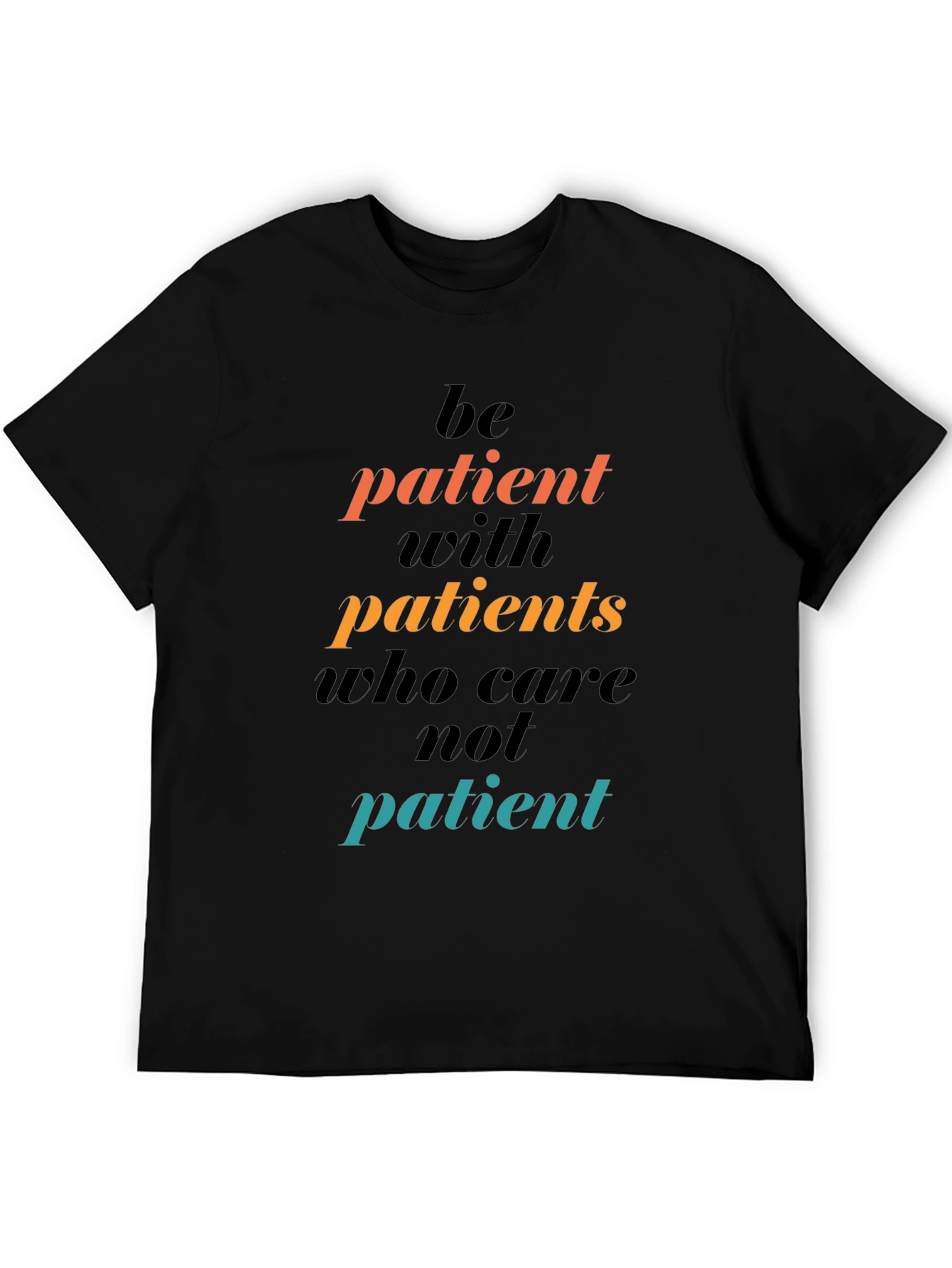 Be Patient Graphic Tee - Motivational T-Shirt