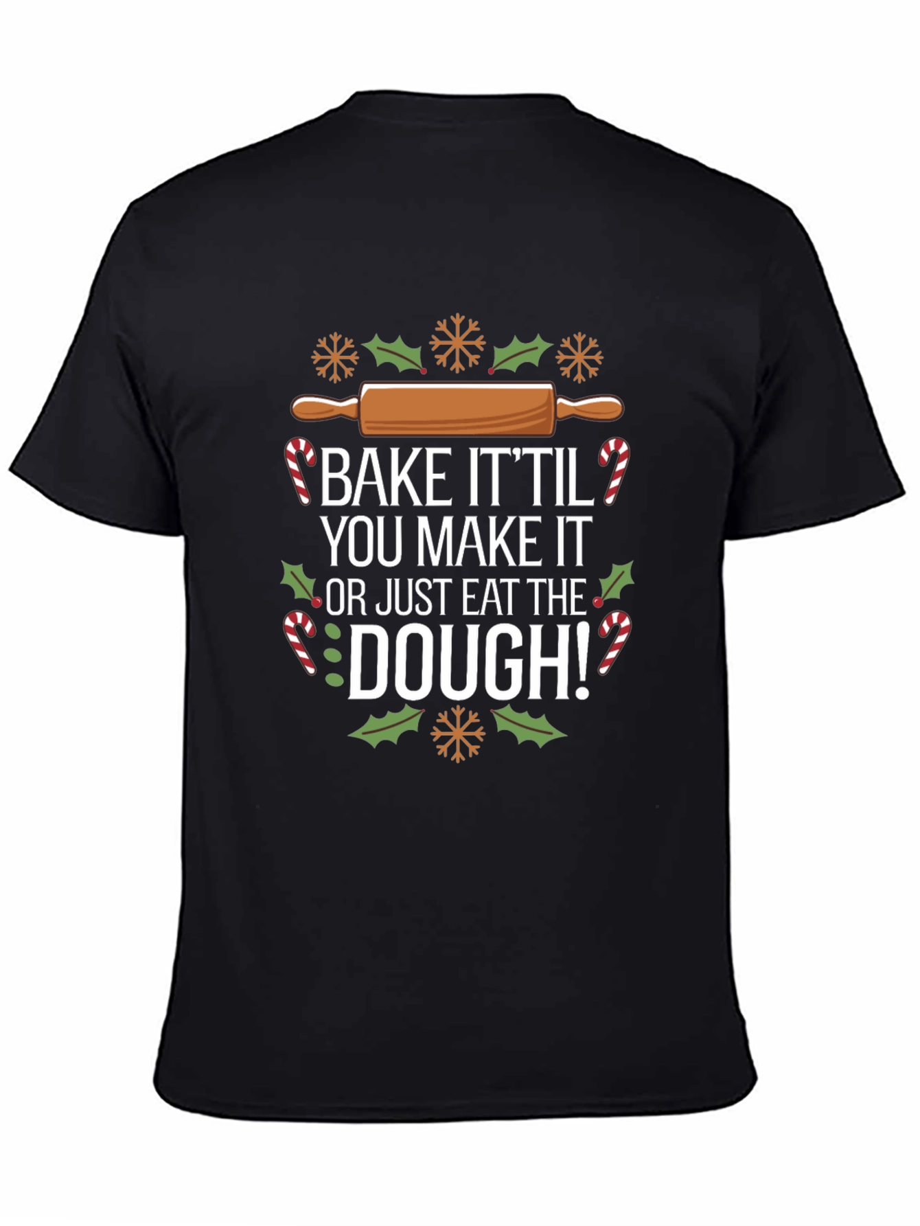 Bake It Til You Make It Christmas T-Shirt