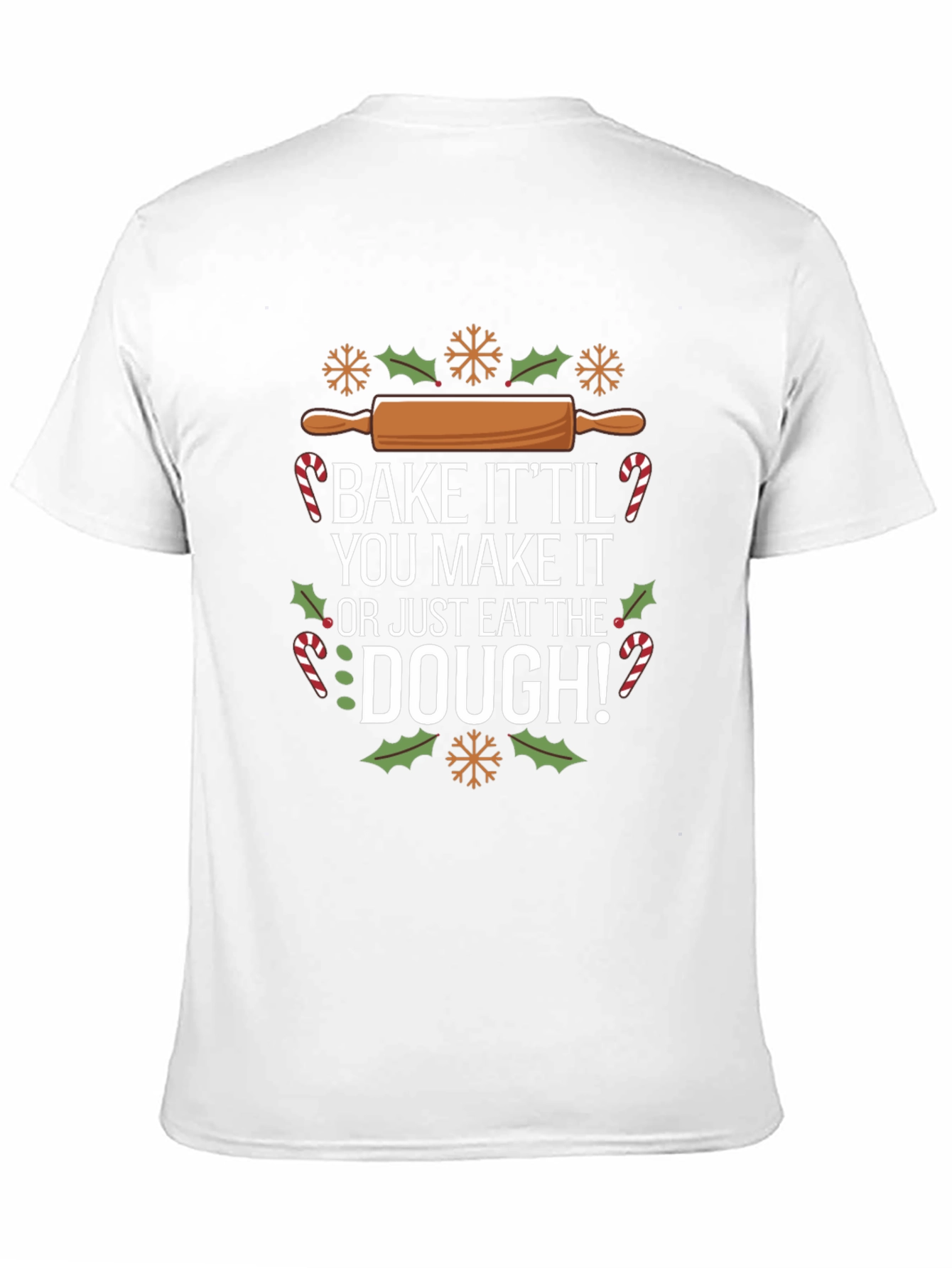 Bake It Til You Make It Christmas T-Shirt