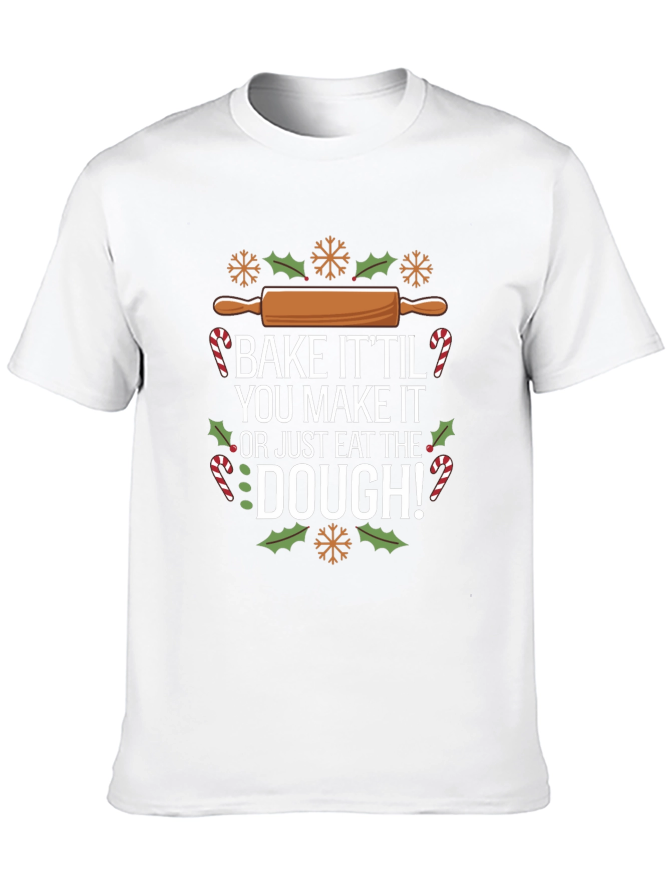 Bake It Til You Make It Christmas T-Shirt