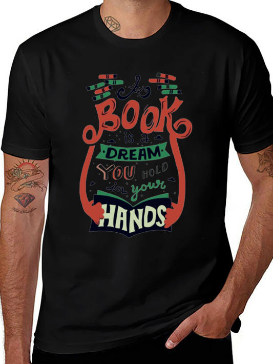 Book Lovers T-Shirt - A Book is a Dream in Your Hands