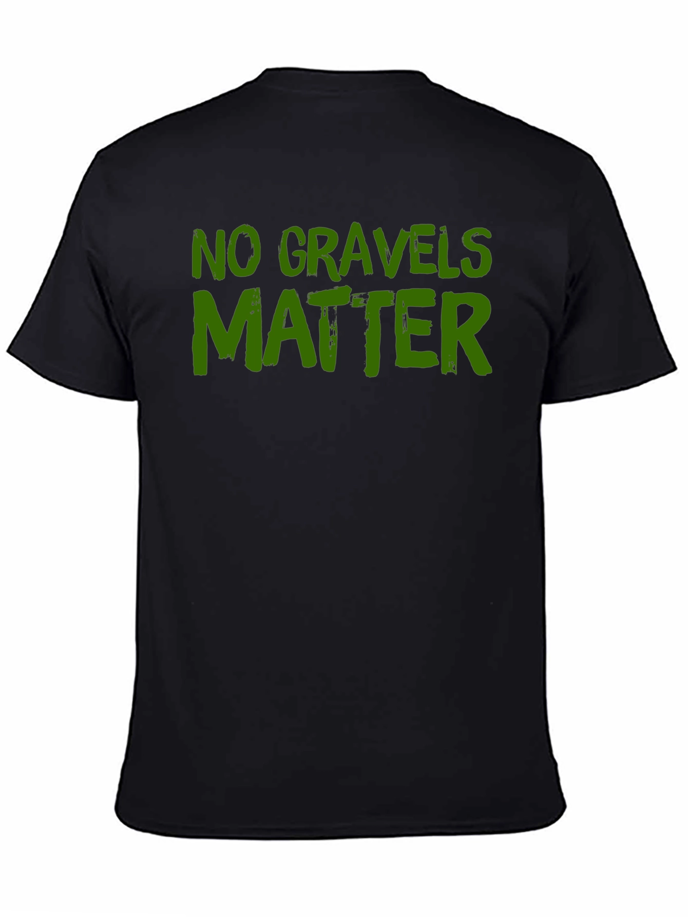 No Gravels Matter Funny Graphic T-Shirt