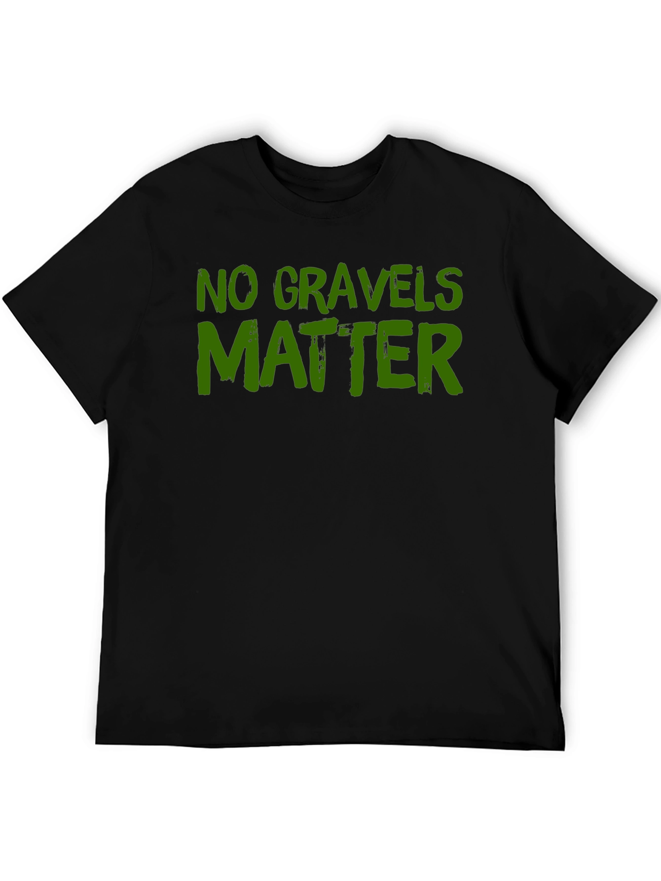No Gravels Matter Funny Graphic T-Shirt