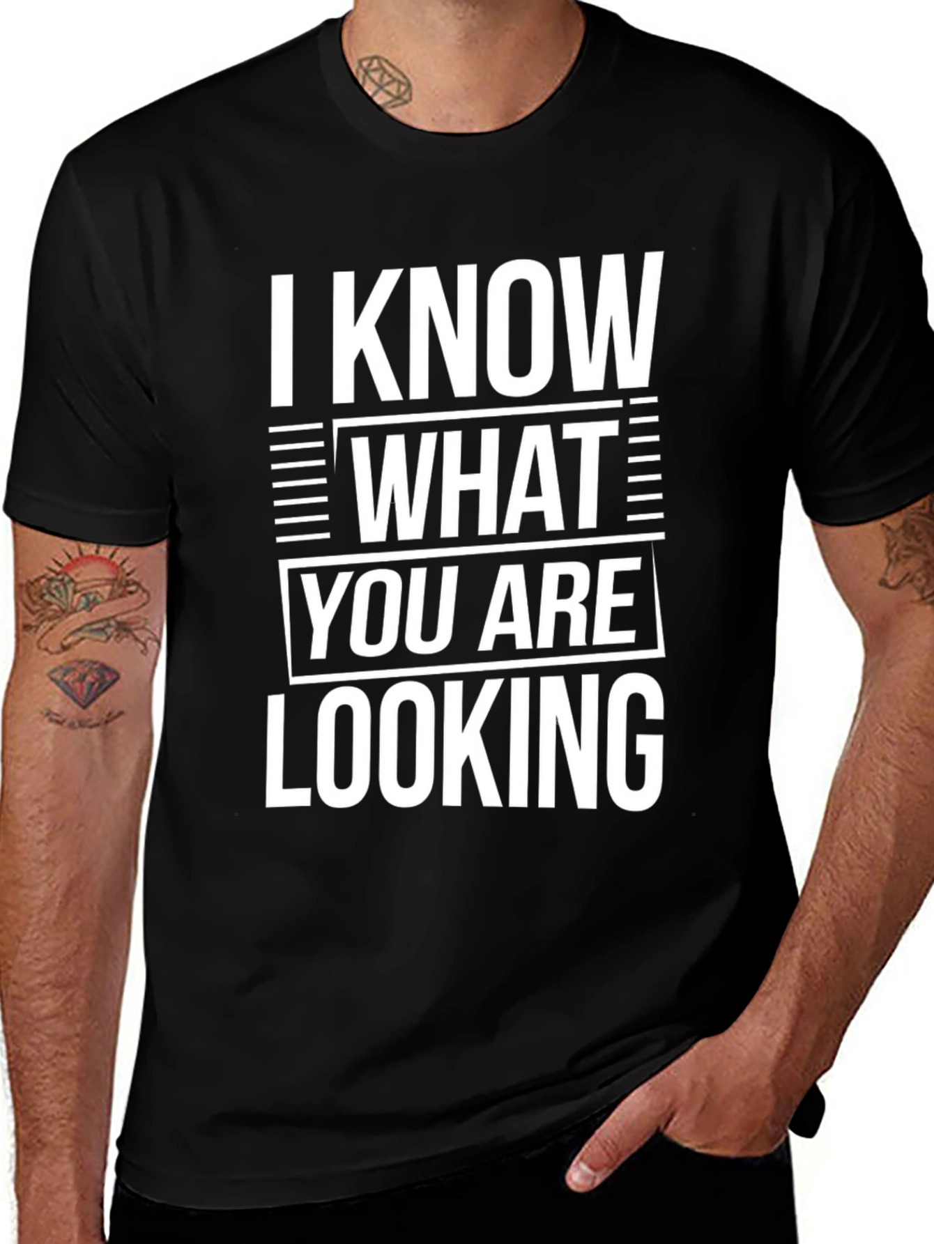 I Know What You Are Looking For T-Shirt