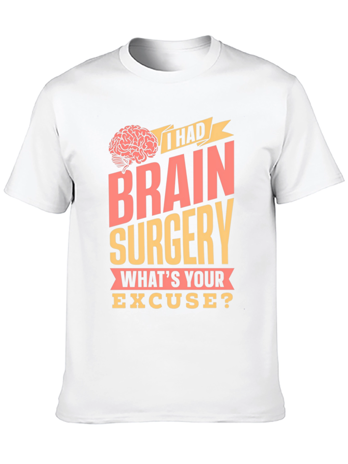 Brain Surgery Excuse Graphic Tee