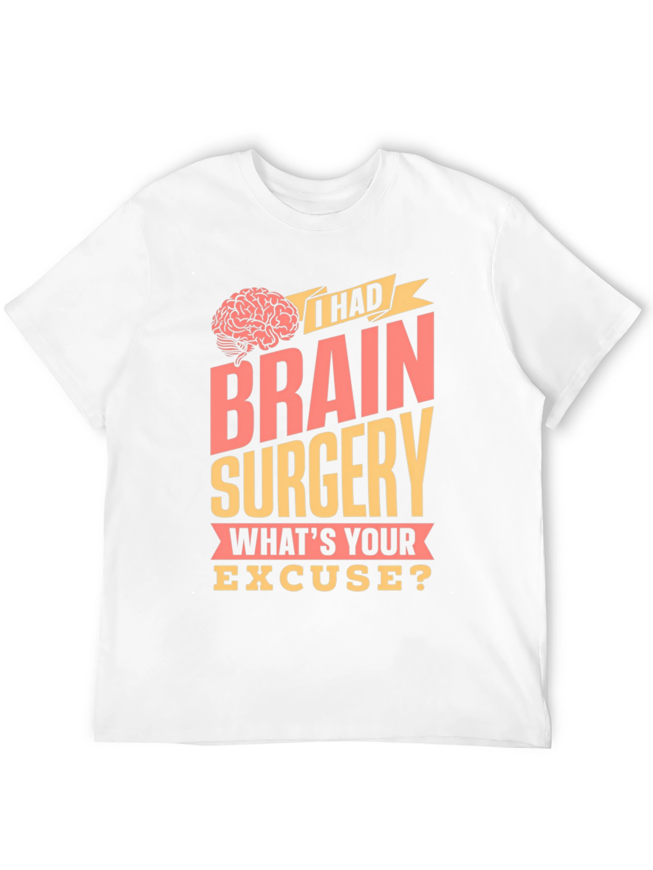 Brain Surgery Excuse Graphic Tee
