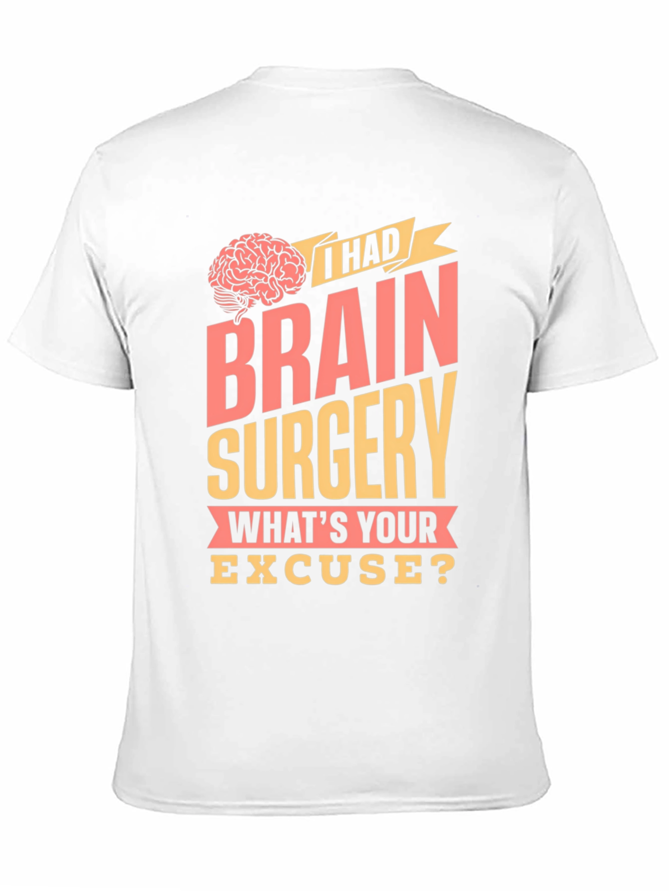 Brain Surgery Excuse Graphic Tee