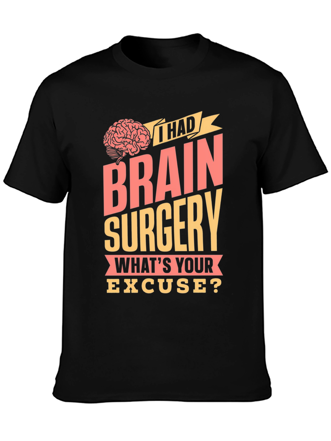 Brain Surgery Excuse Graphic Tee