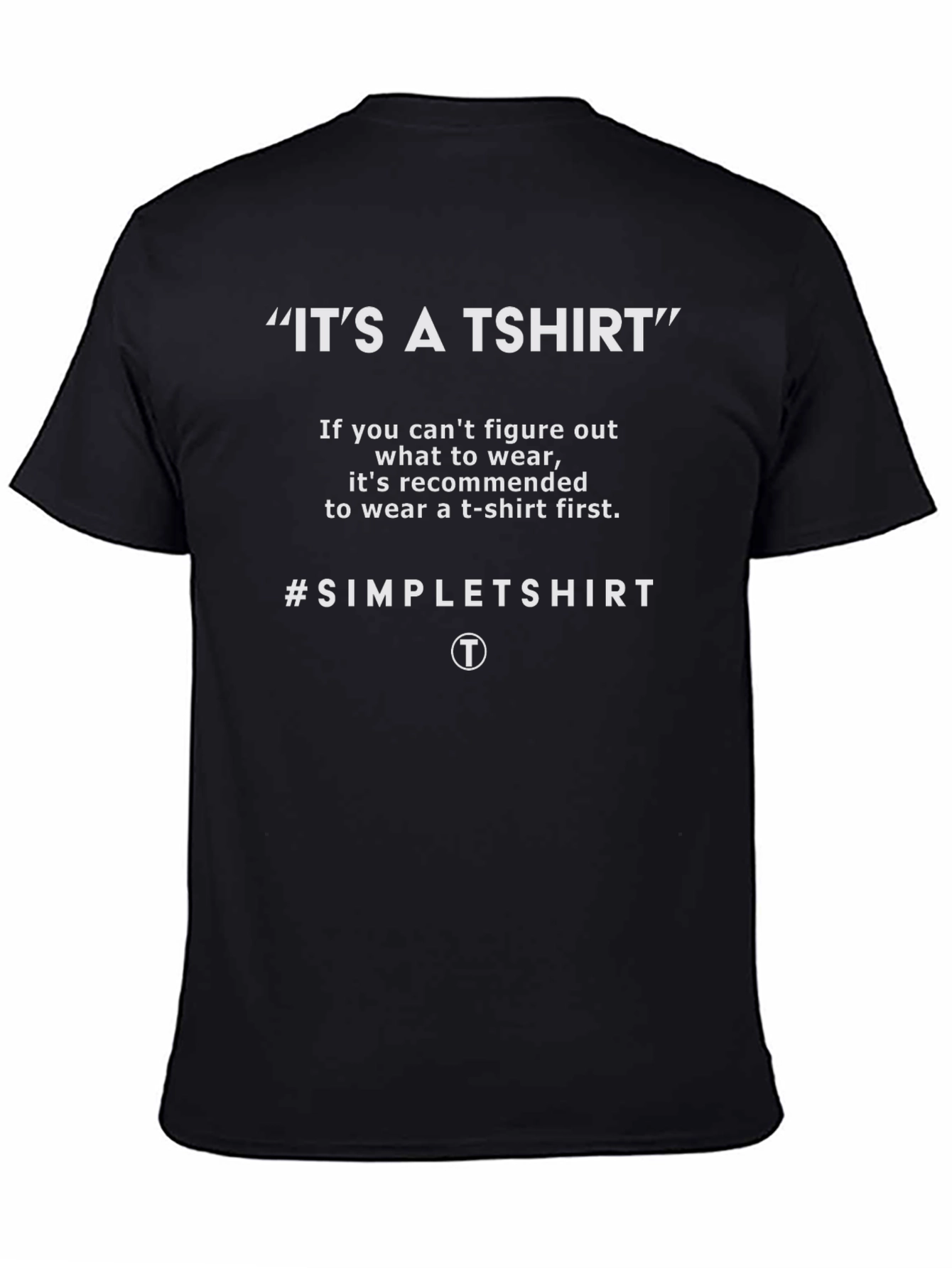 Its a T-Shirt Funny Graphic Tee