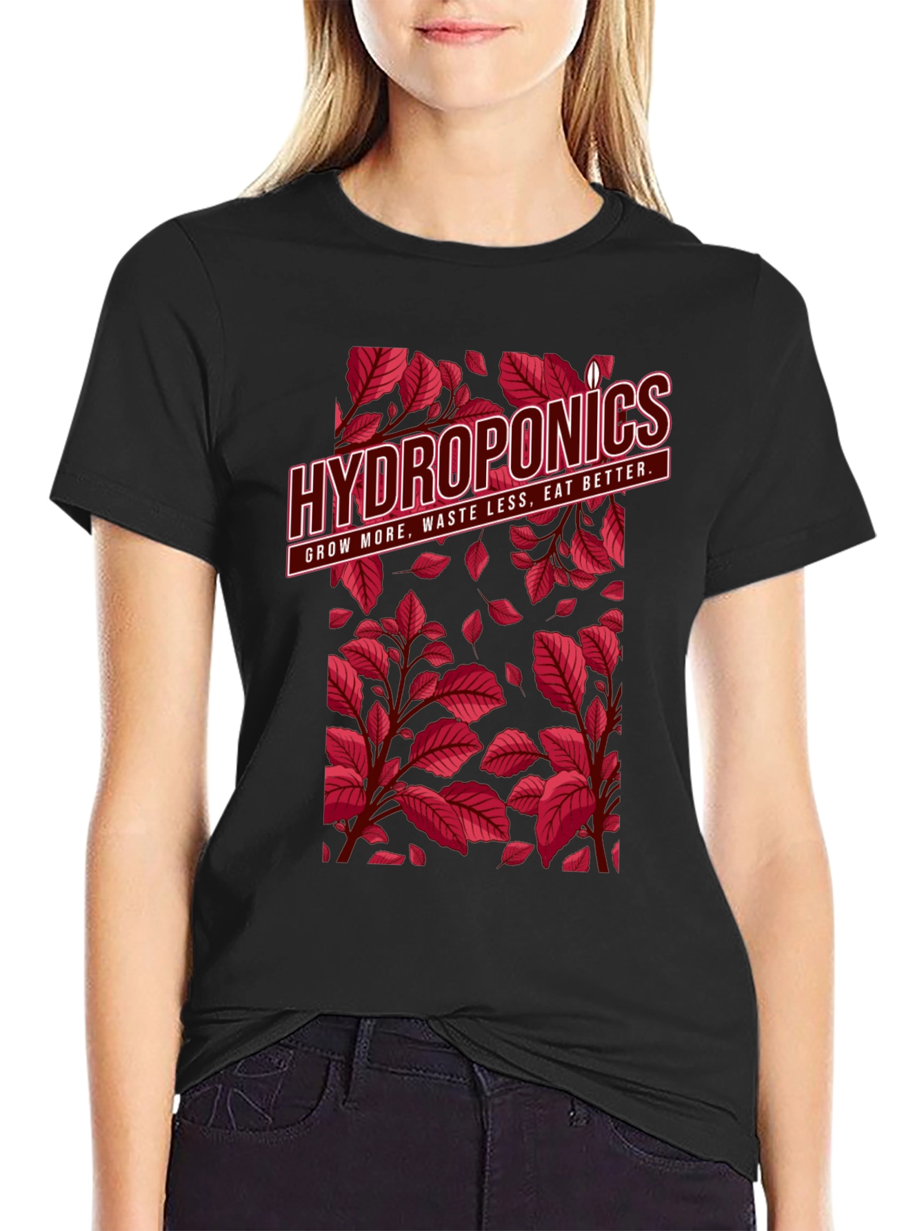 Hydroponics T-Shirt: Grow More Waste Less