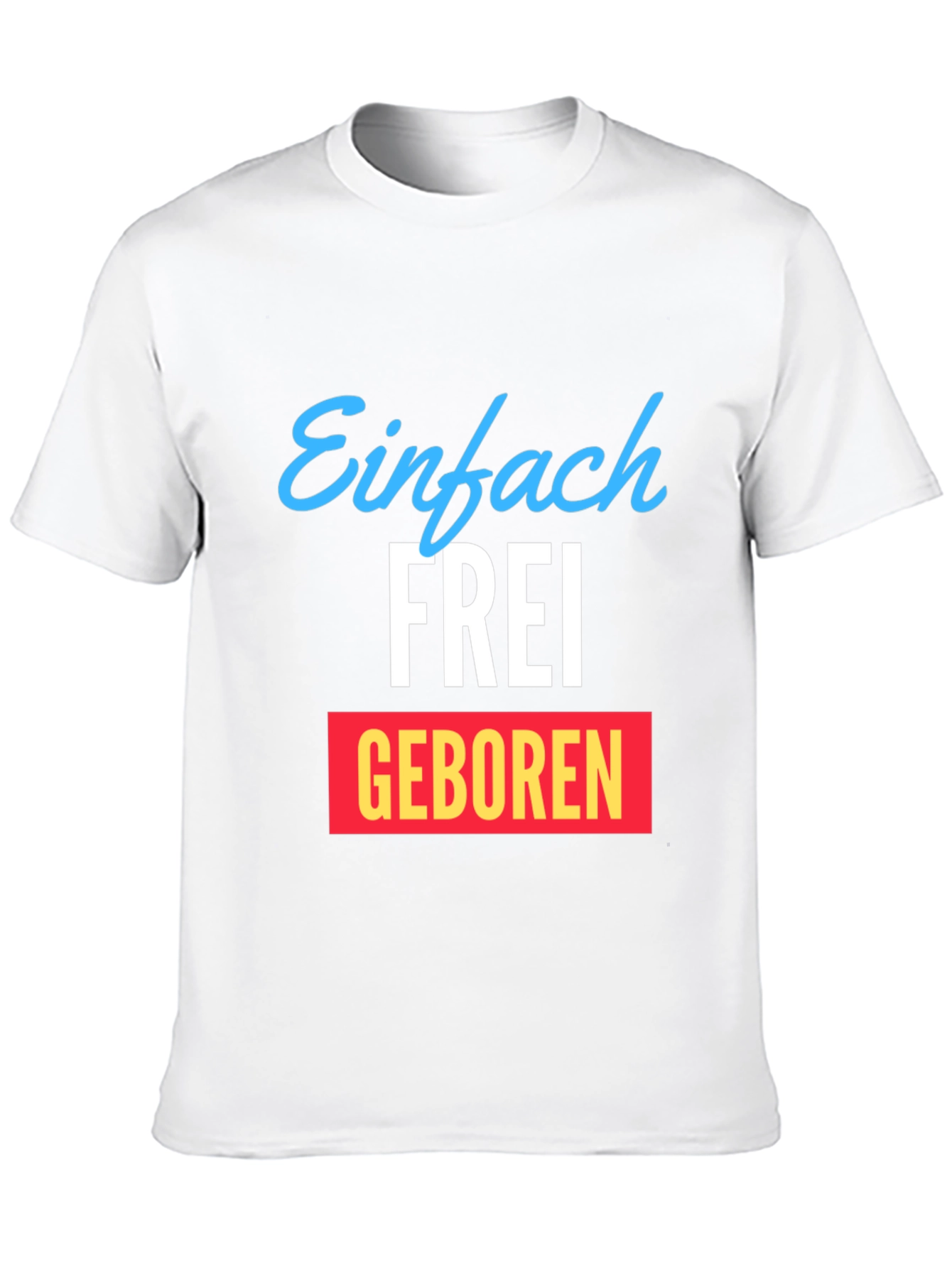 Einfach Frei Geboren Graphic T-Shirt