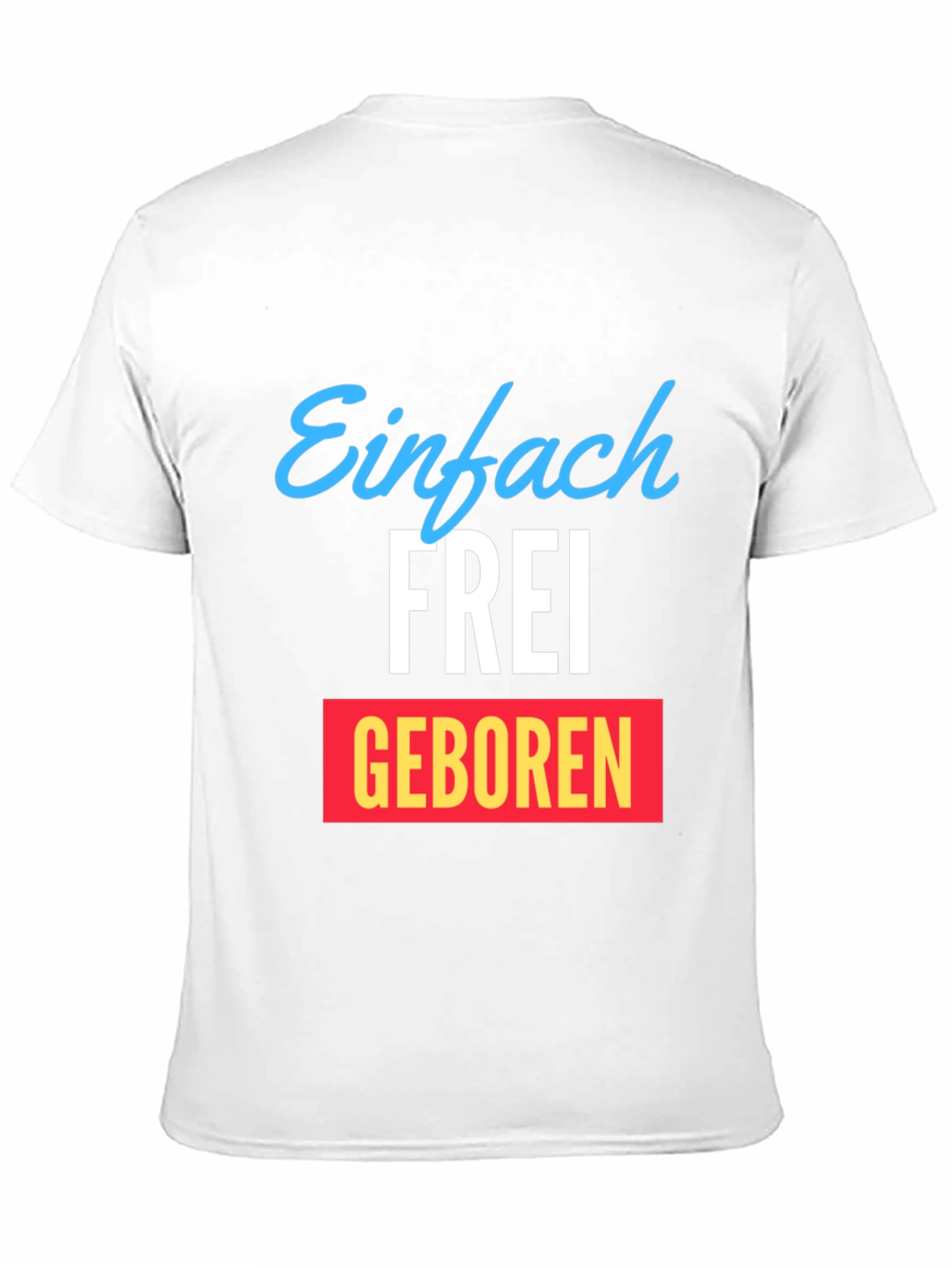 Einfach Frei Geboren Graphic T-Shirt