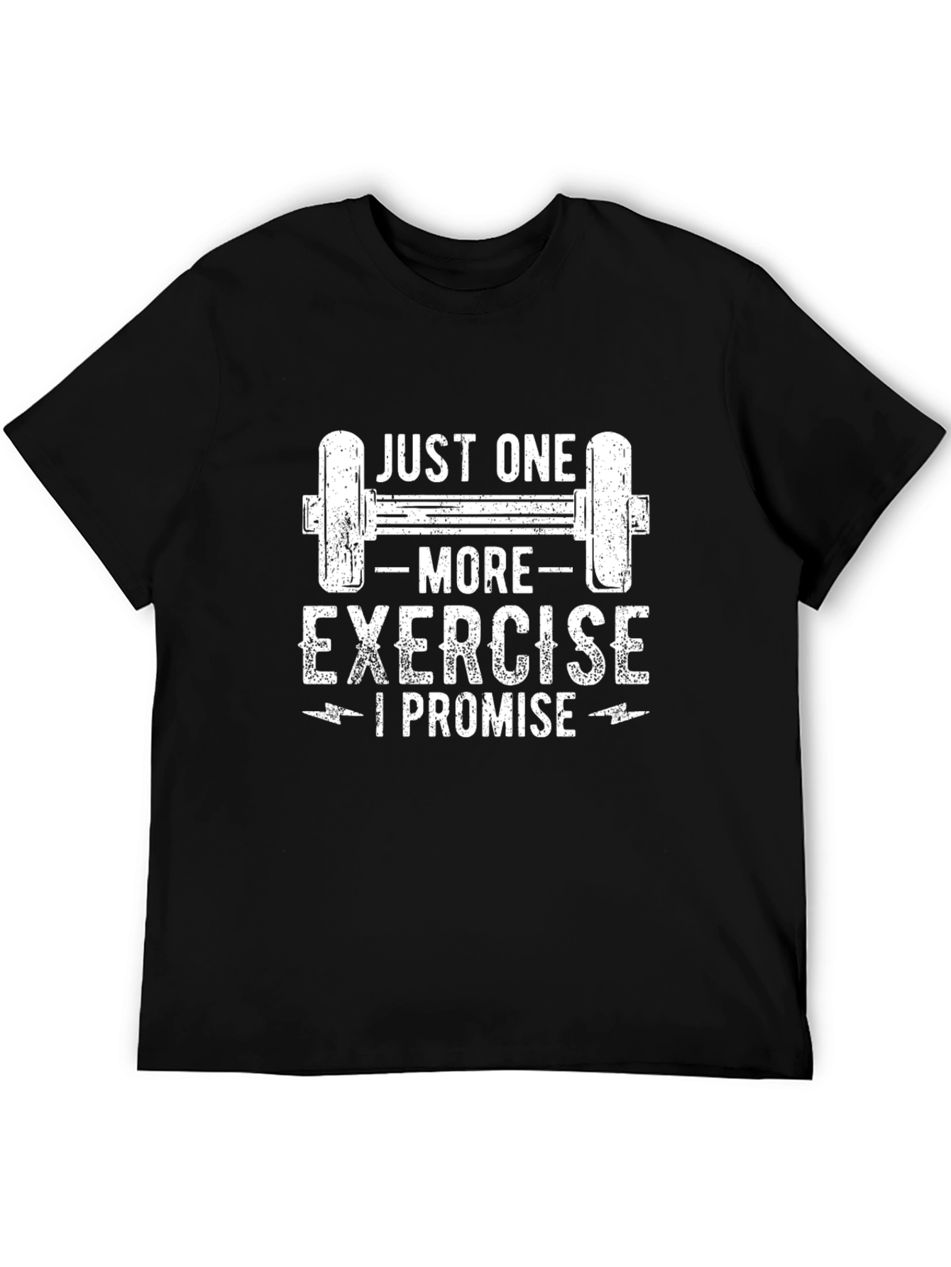 Just One More Exercise T-Shirt