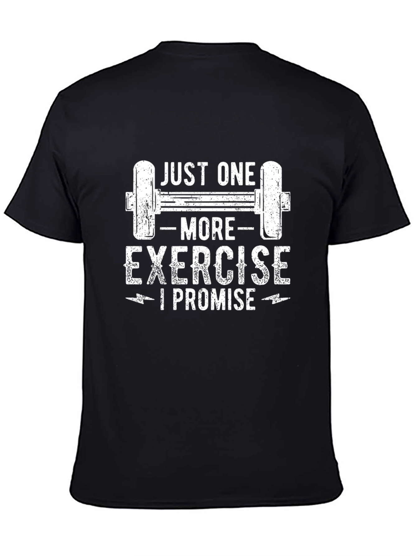 Just One More Exercise T-Shirt