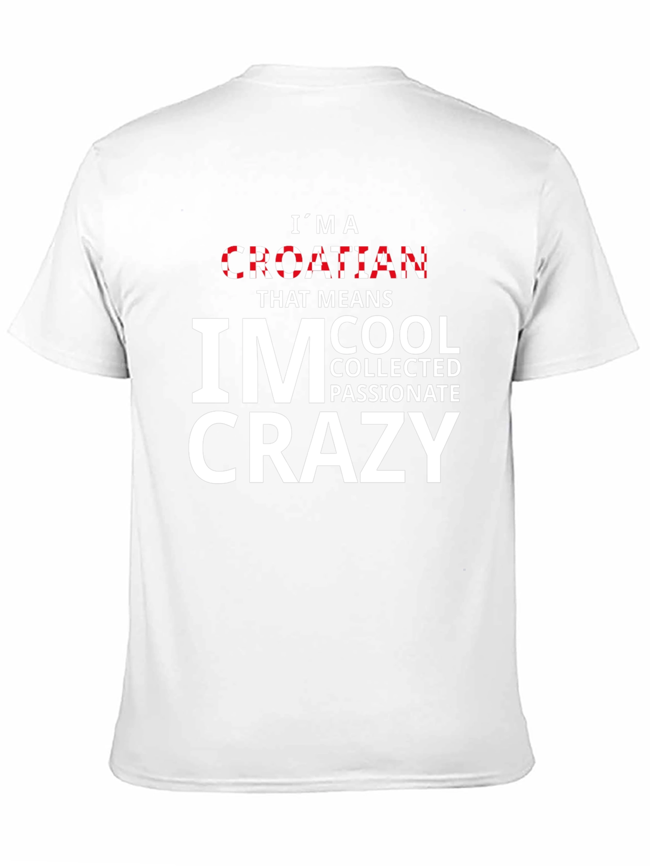 Croatian Cool Crazy Passionate T-Shirt