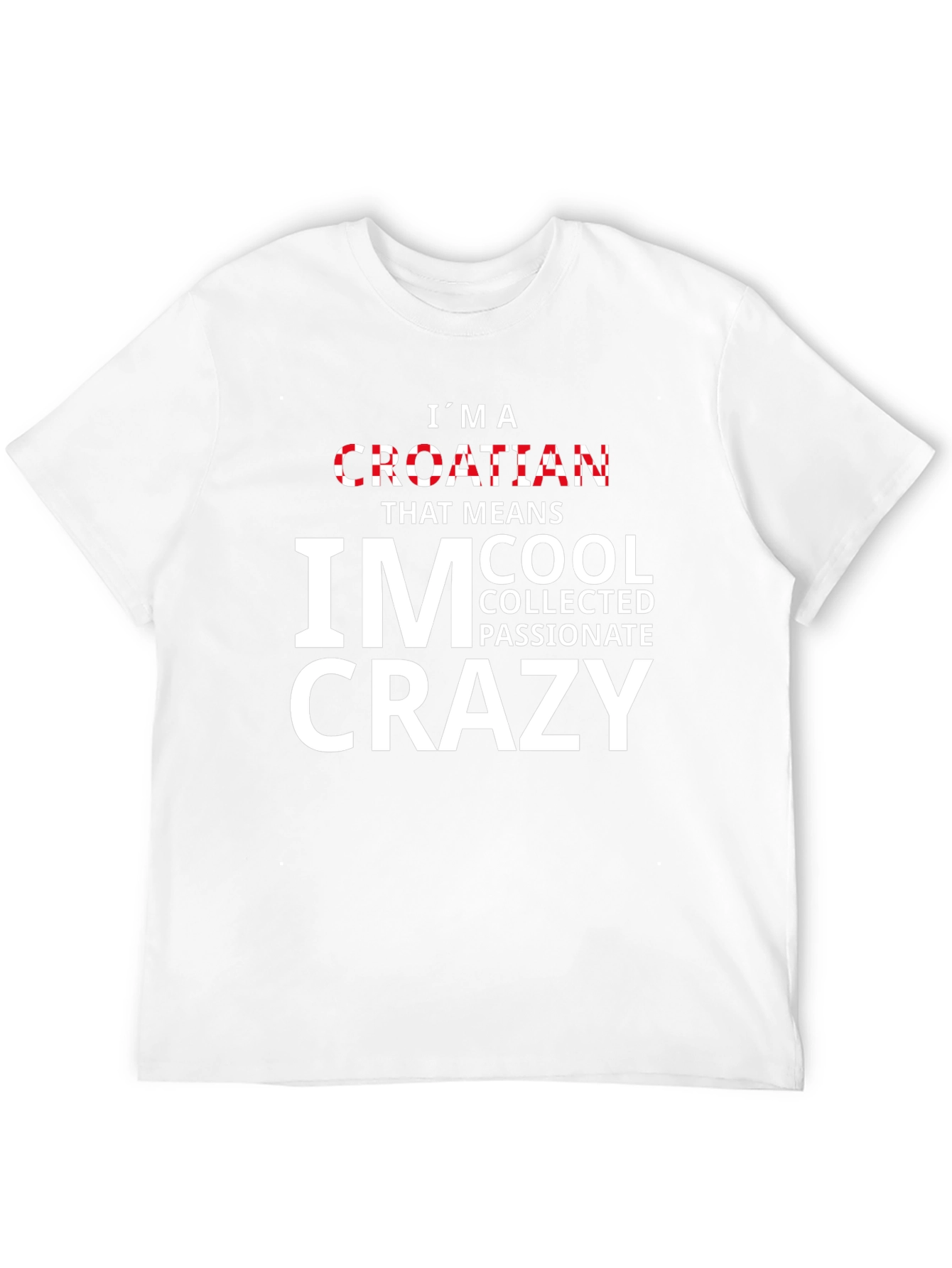 Croatian Cool Crazy Passionate T-Shirt