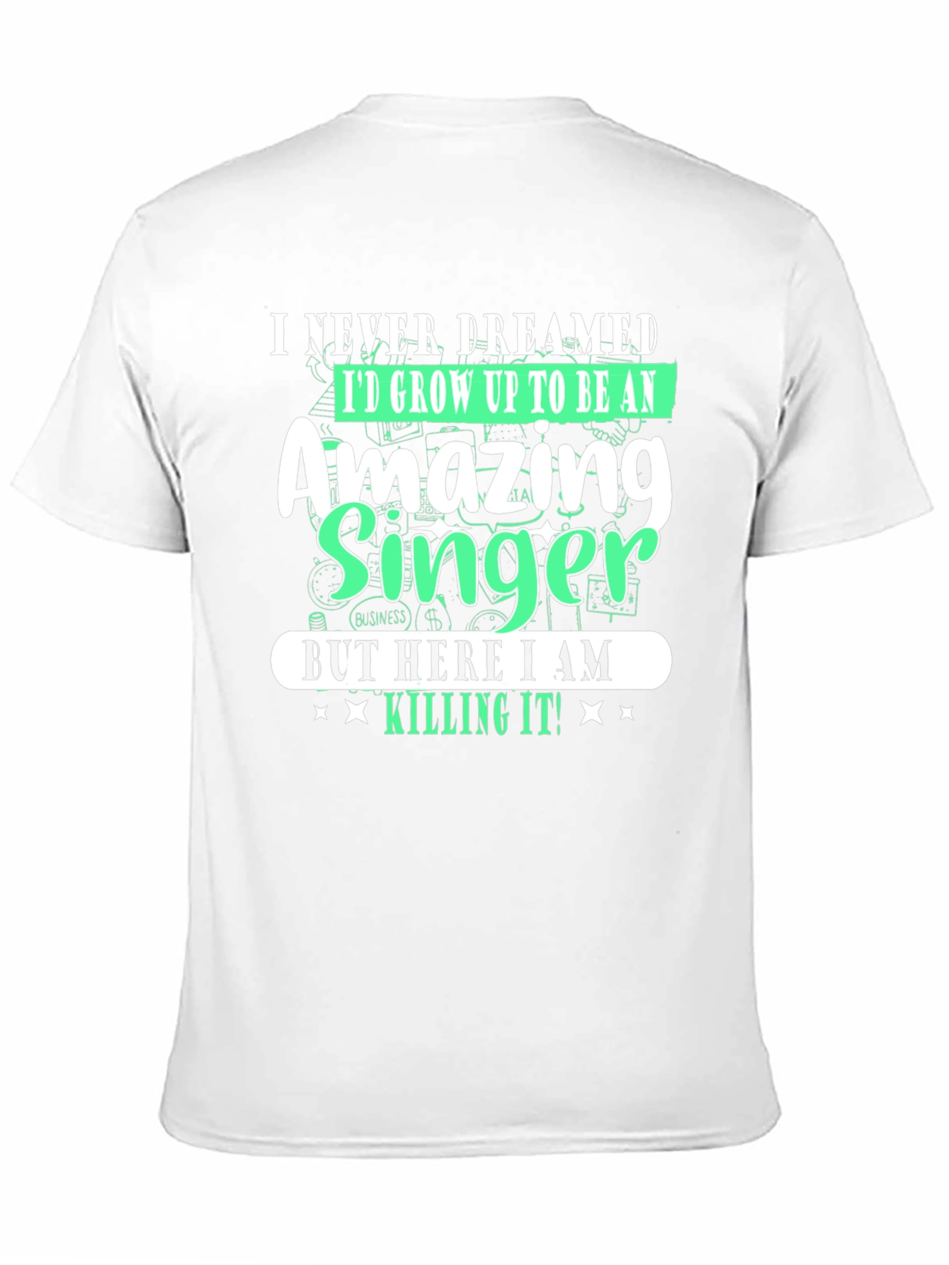 Amazing Singer T-Shirt - I Never Dreamed