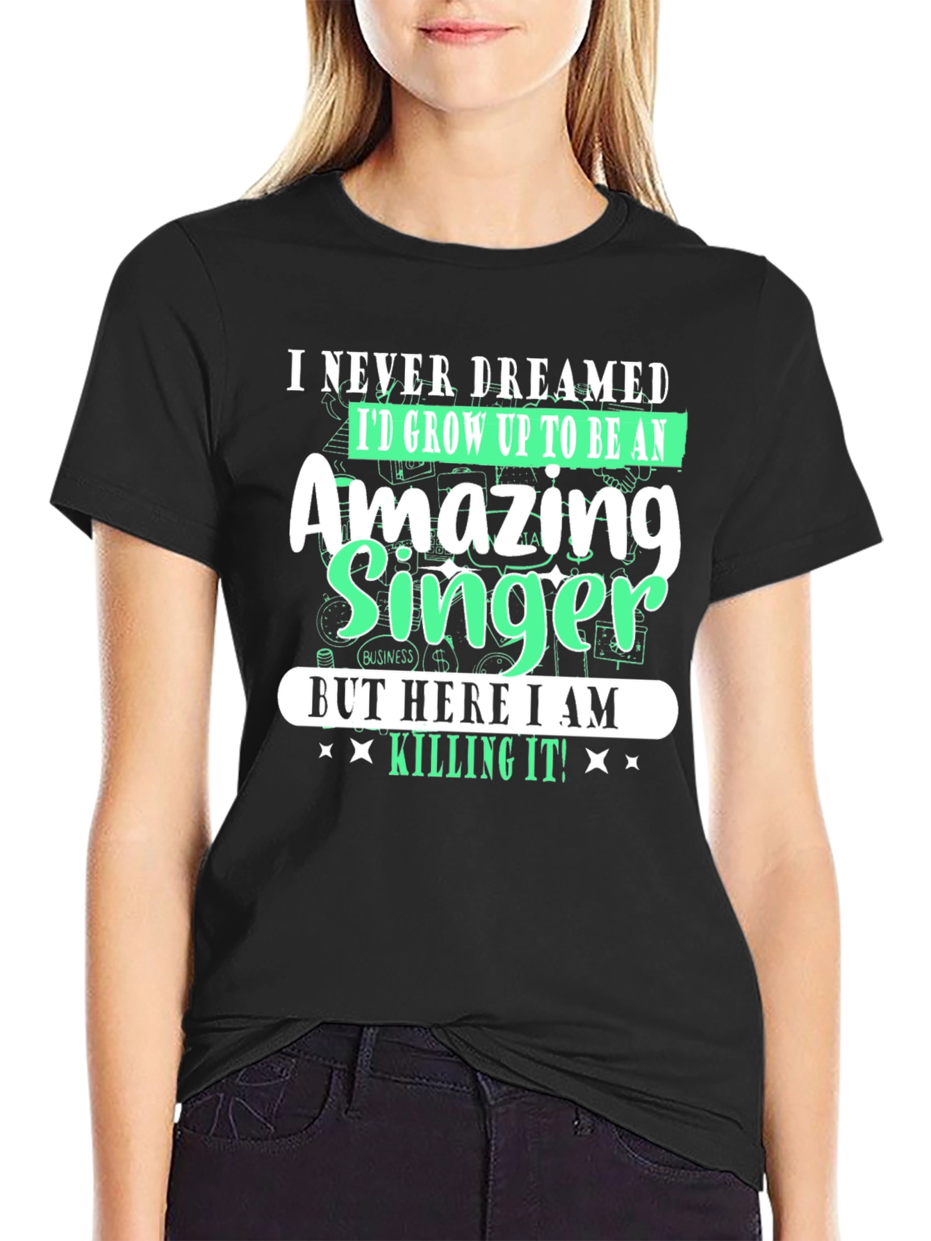 Amazing Singer T-Shirt - I Never Dreamed