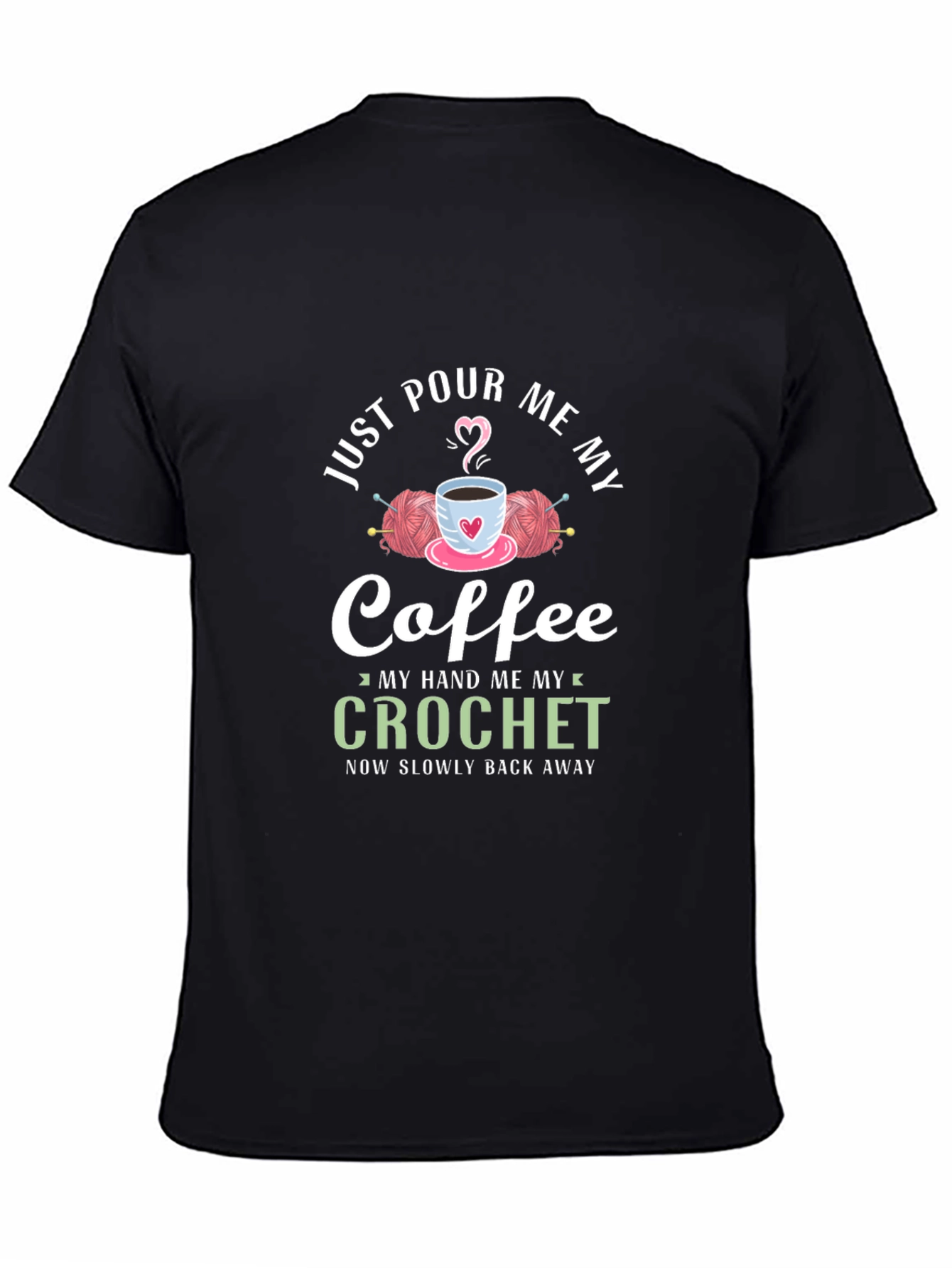 Just Pour Me My Coffee Crochet Graphic T-Shirt