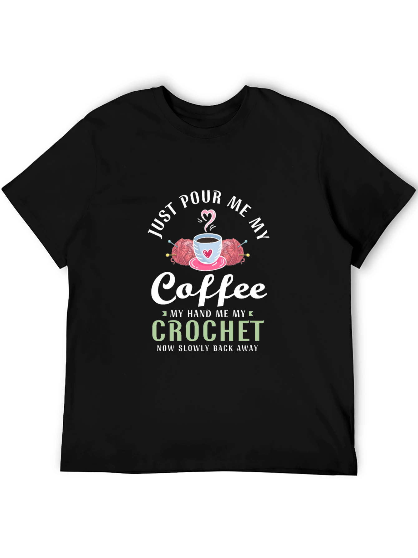 Just Pour Me My Coffee Crochet Graphic T-Shirt