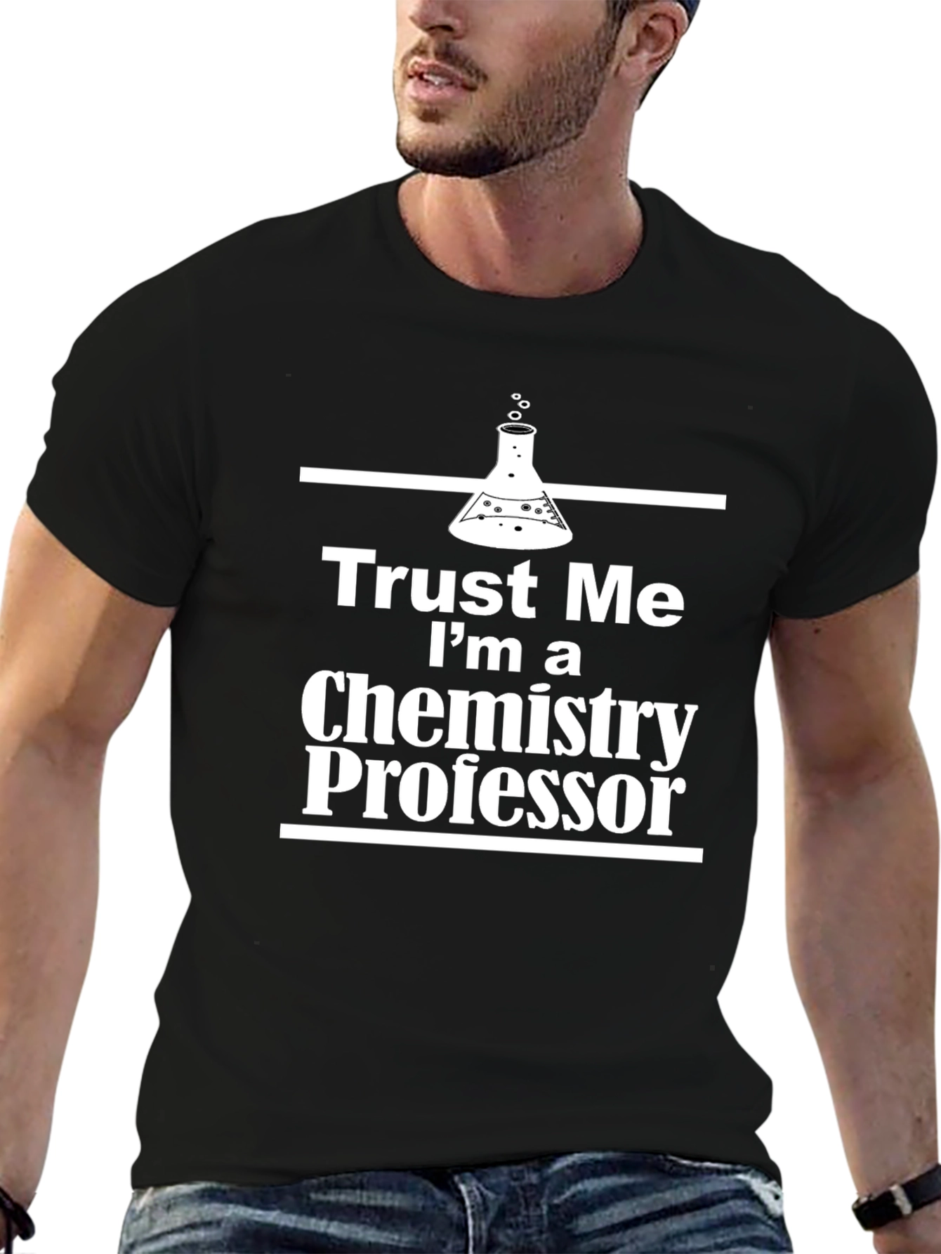 Trust Me Im a Chemistry Professor T-Shirt