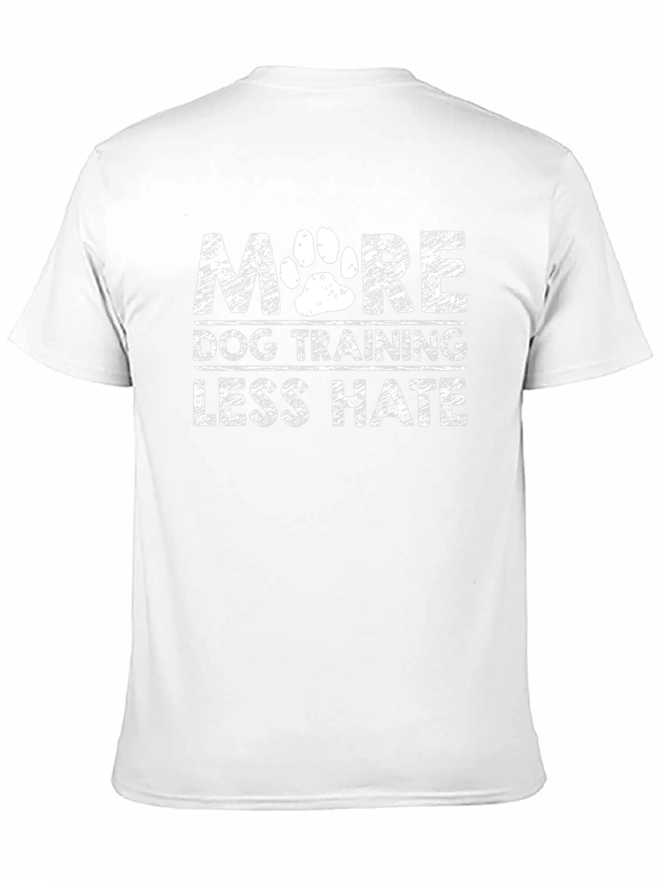 More Dog Training Less Hate T-Shirt