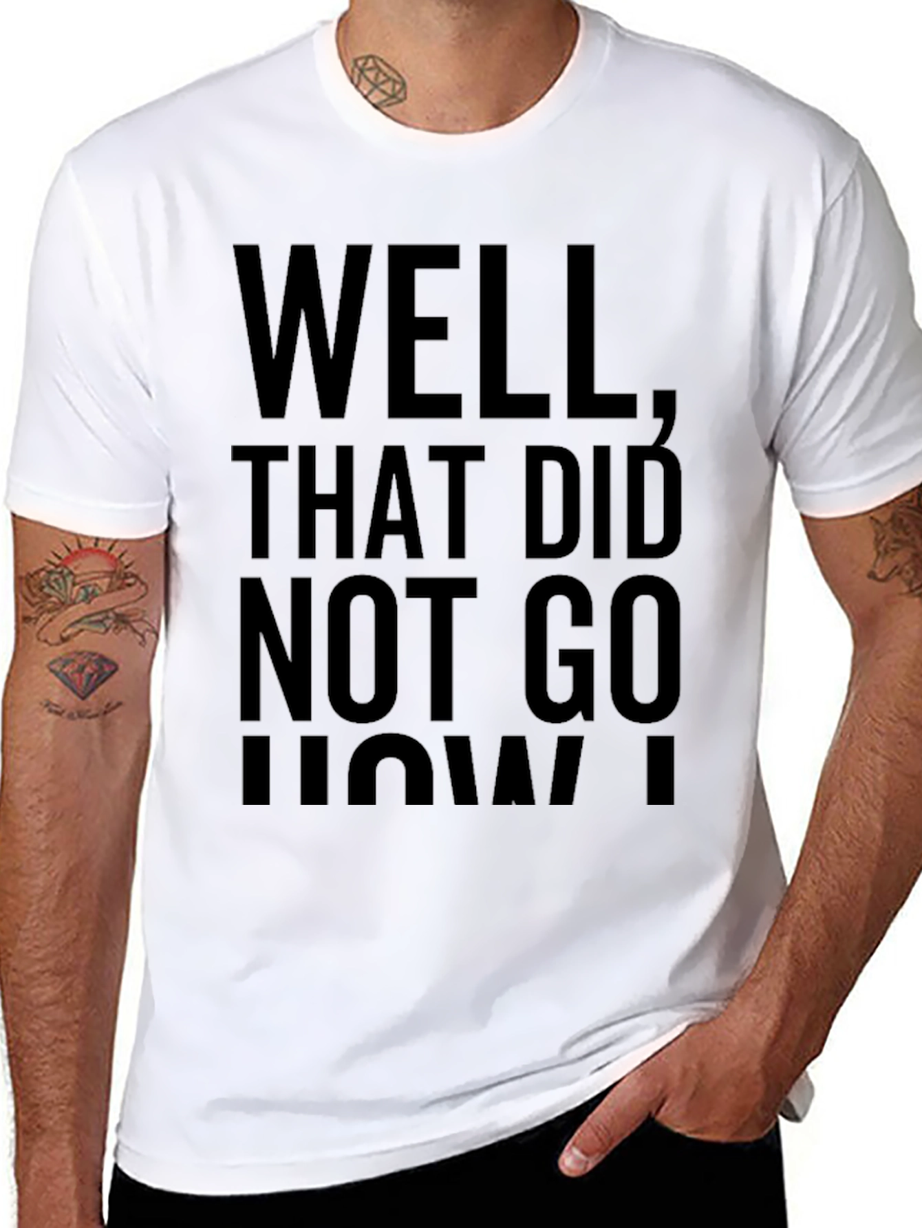 Funny Well That Didnt Go How I Planned T-Shirt