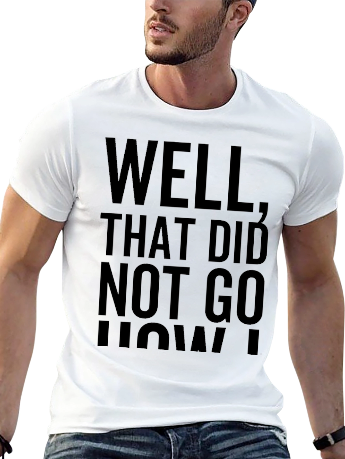 Funny Well That Didnt Go How I Planned T-Shirt