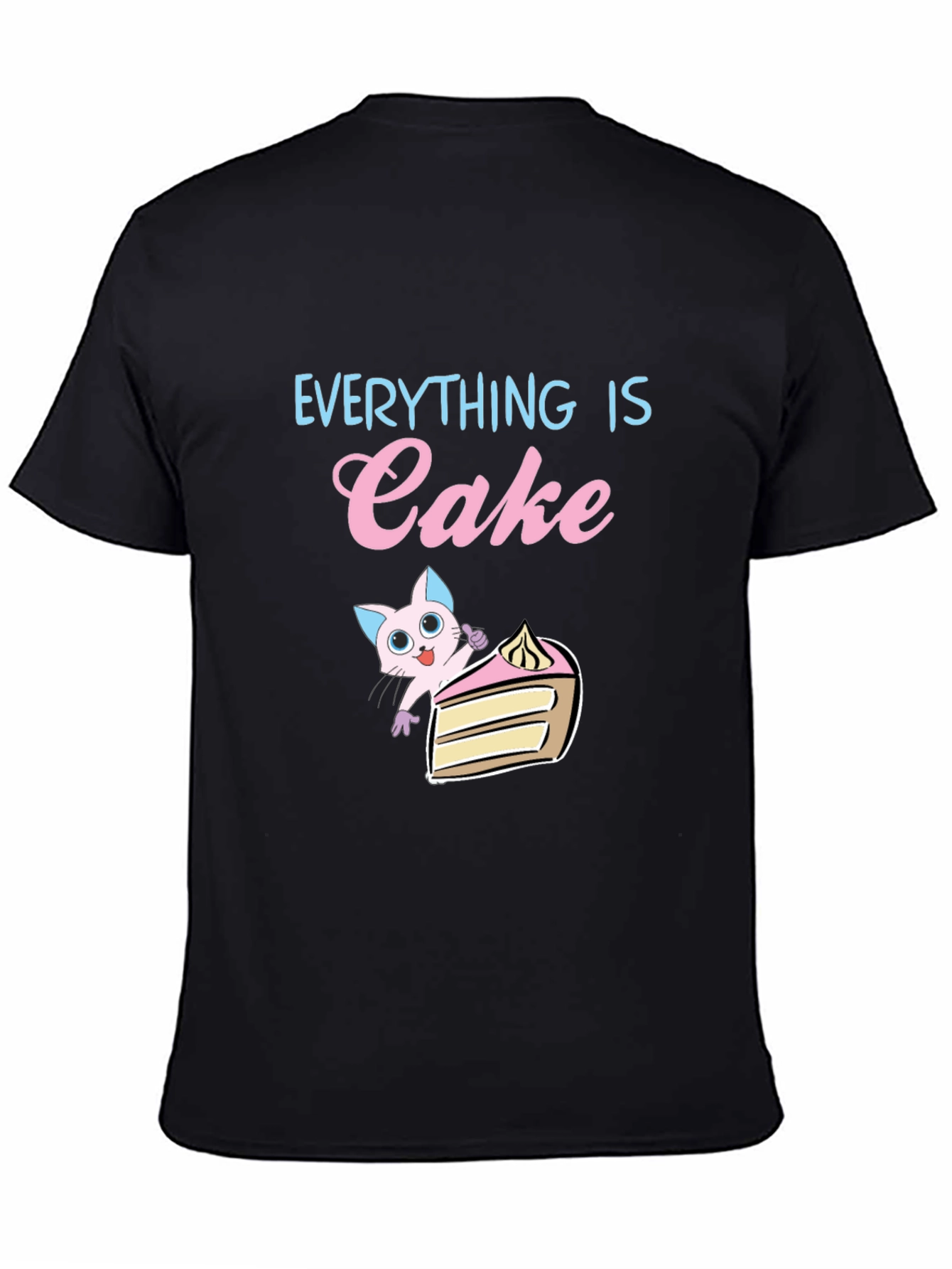 Everything is Cake T-Shirt