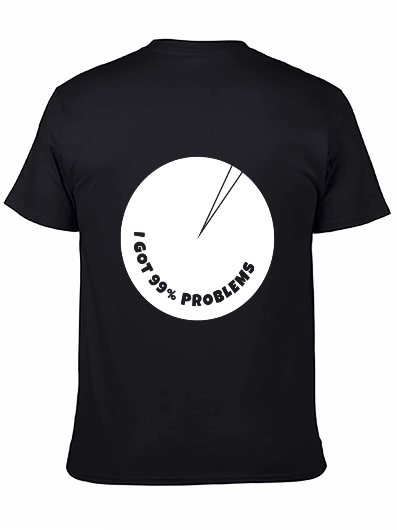 99% Problems T-Shirt - Black Crew Neck Cotton Tee