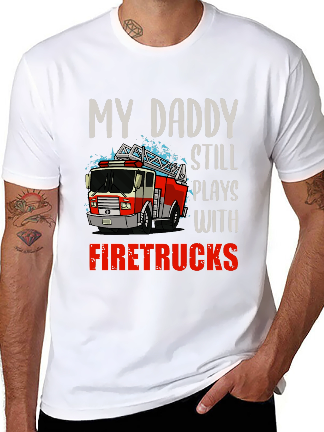 My Daddy Still Plays with Firetrucks T-Shirt