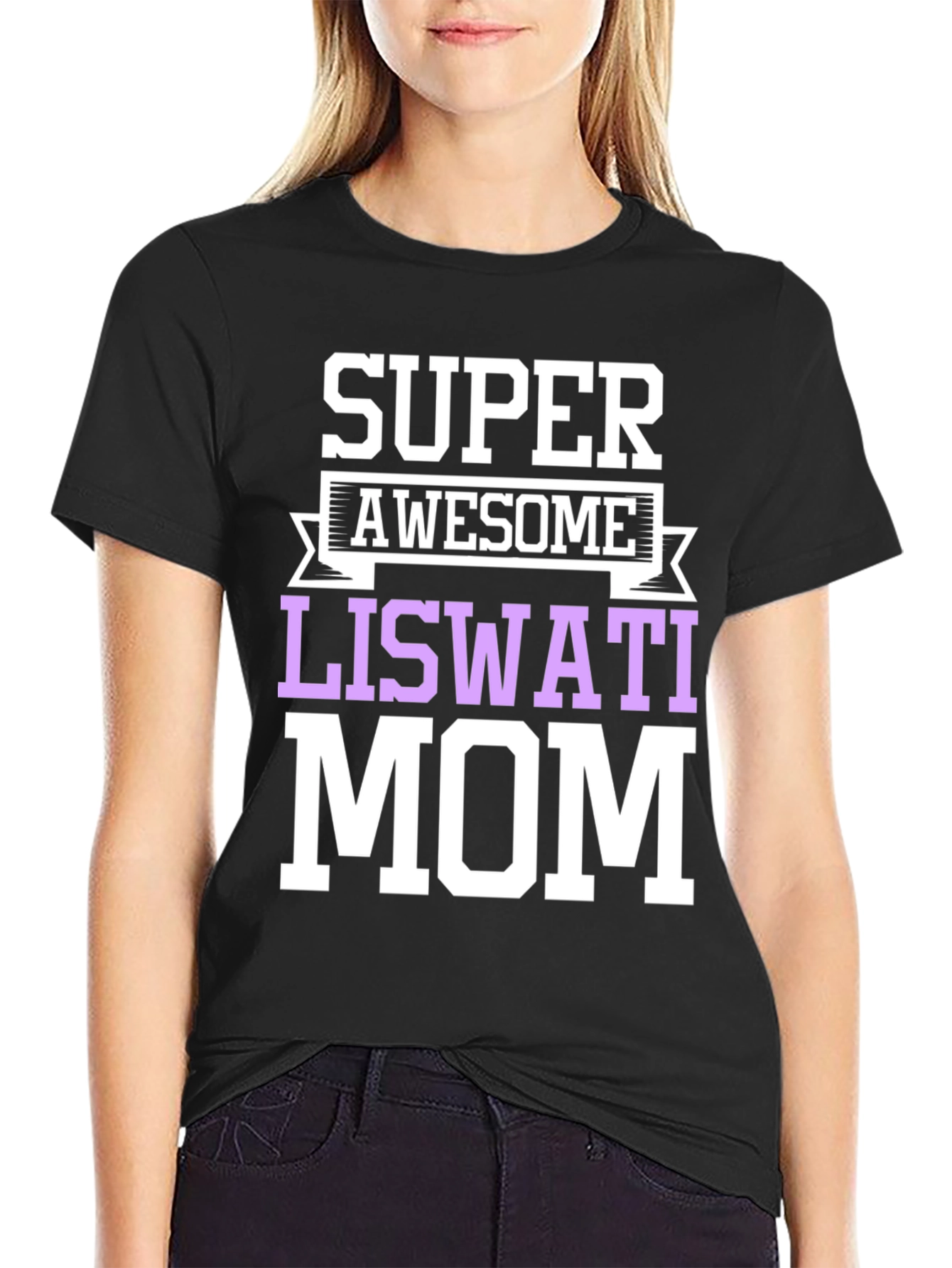 Super Awesome Liswati Mom Graphic Tee